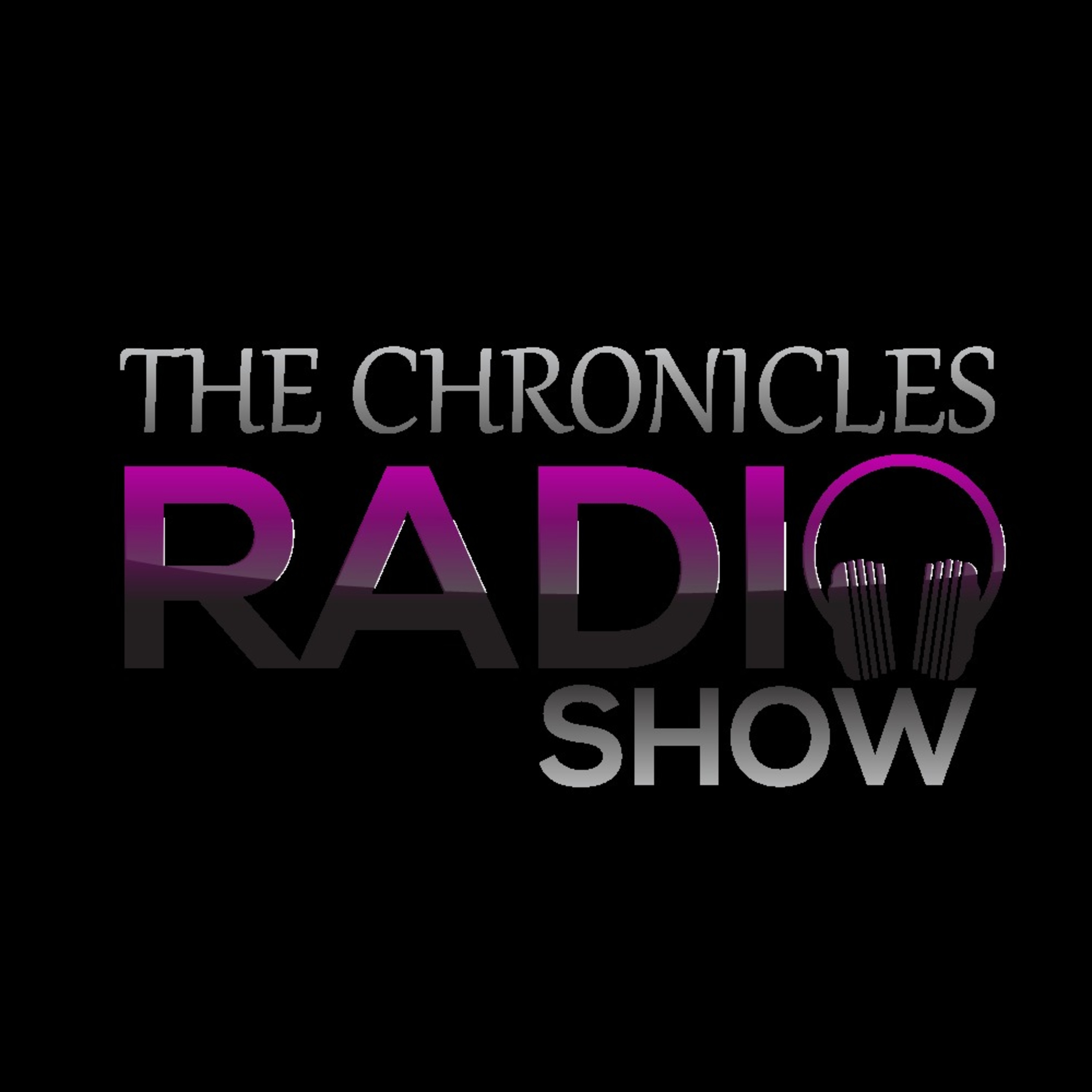 THE CHRONICLES RADIO SHOW