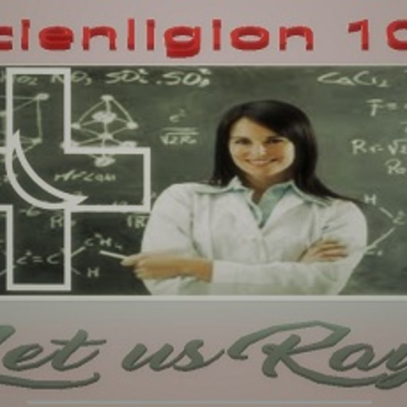 Episode 12: Scienligion (The Religion of Science)