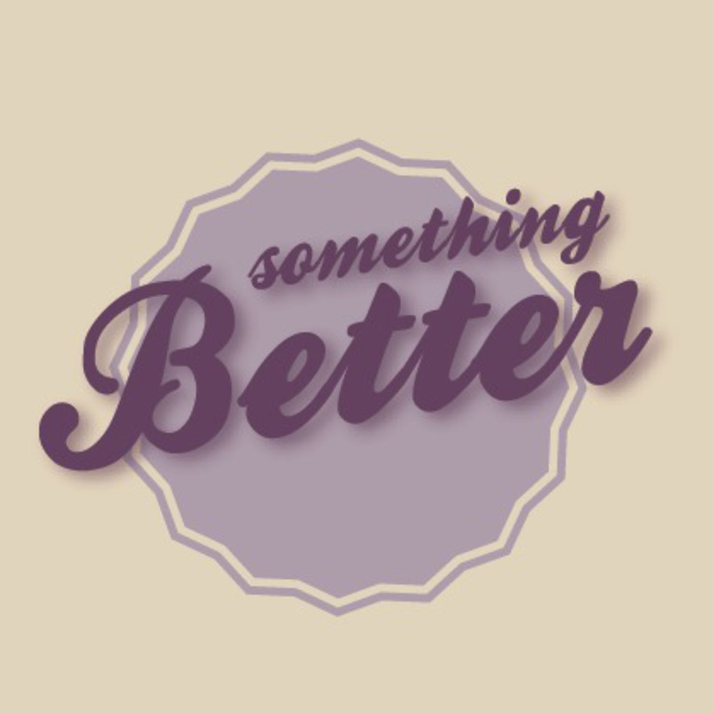 Something Better