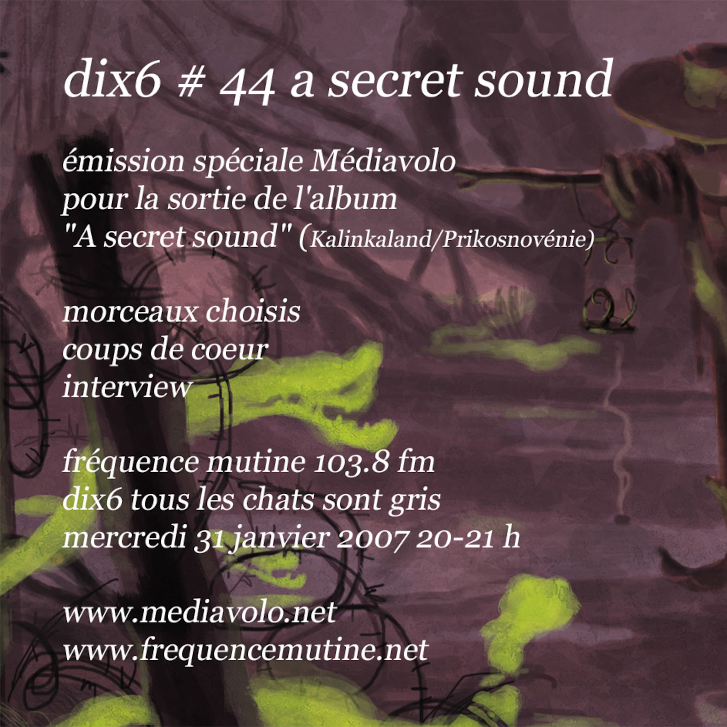 dix6 # 44 a secret sound : Mediavolo. Episode 44.3