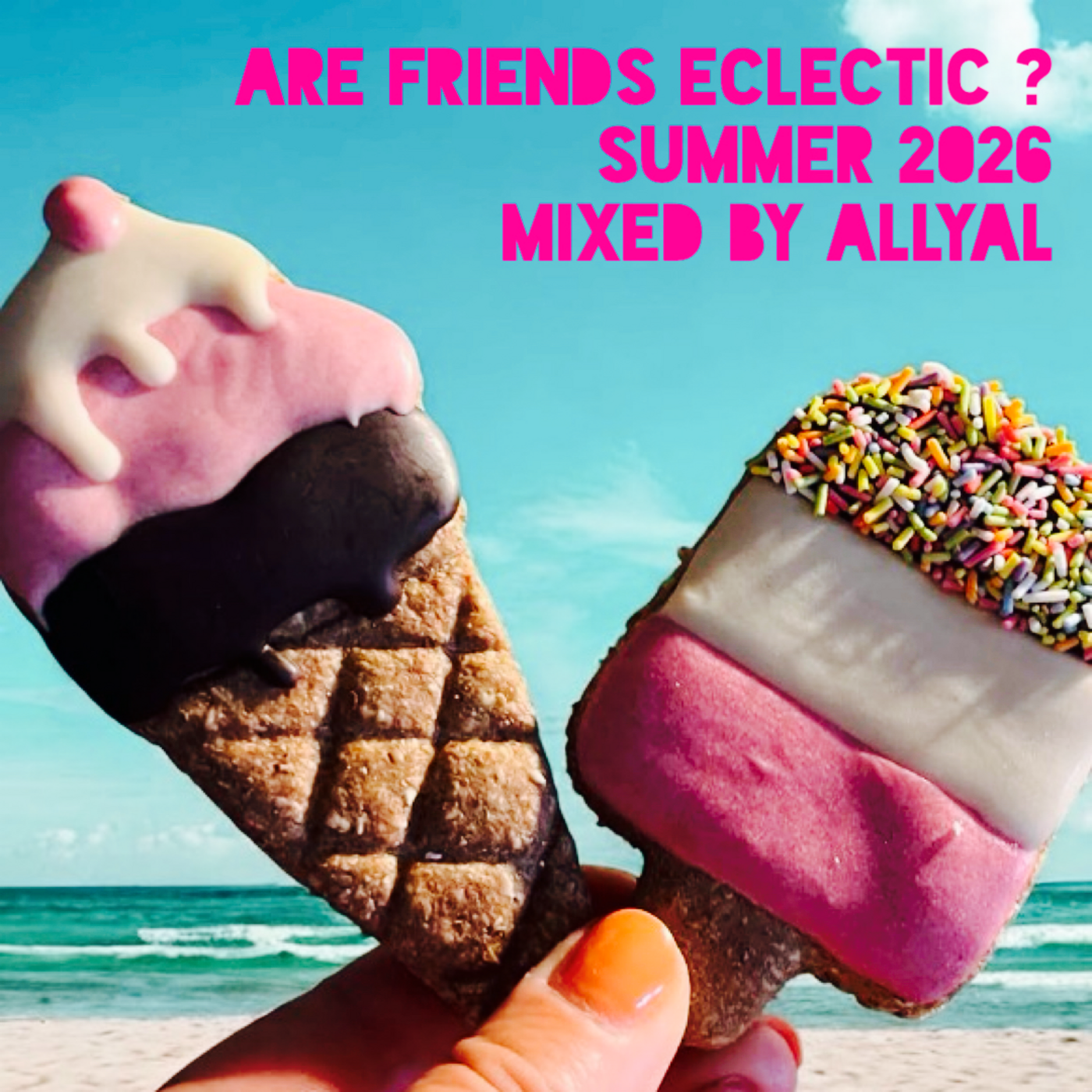 Episode 97: Are Friends Eclectic ? Summer 2026 : Mixed by AllyAl