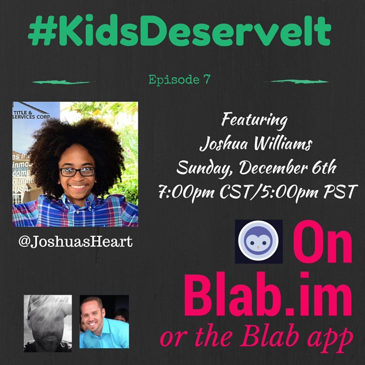 Episode 7 of #KidsDeserveIt with Joshua Williams
