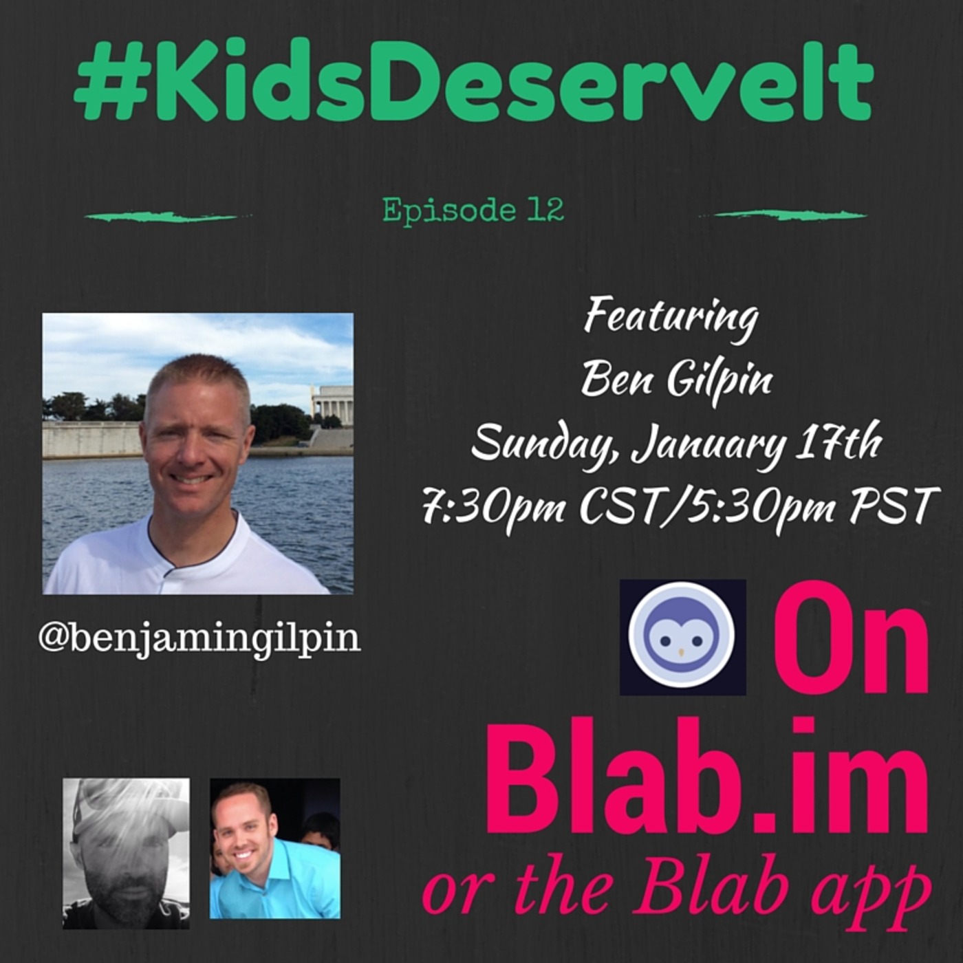 Episode 12 of #KidsDeserveIt with Ben Gilpin