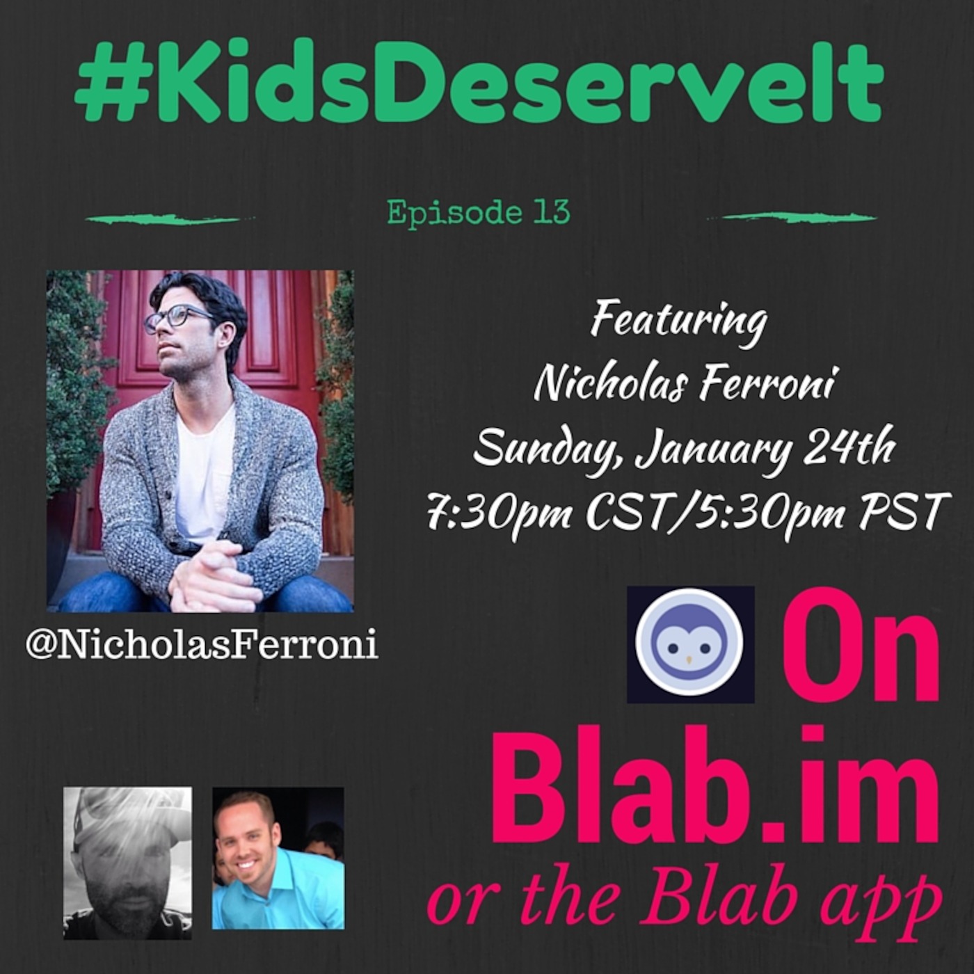 Episode 13 of #KidsDeserveIt with Nicholas Ferroni