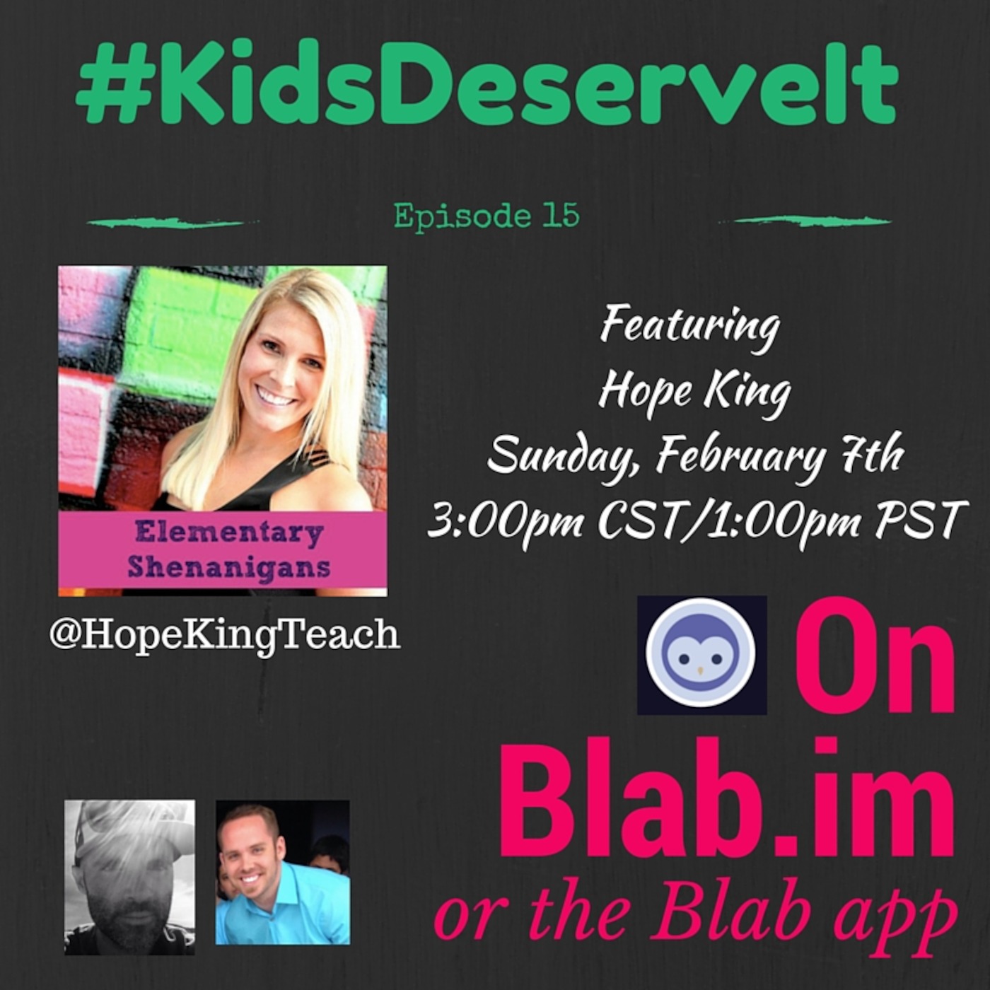 Episode 15 of #KidsDeserveIt with Hope King