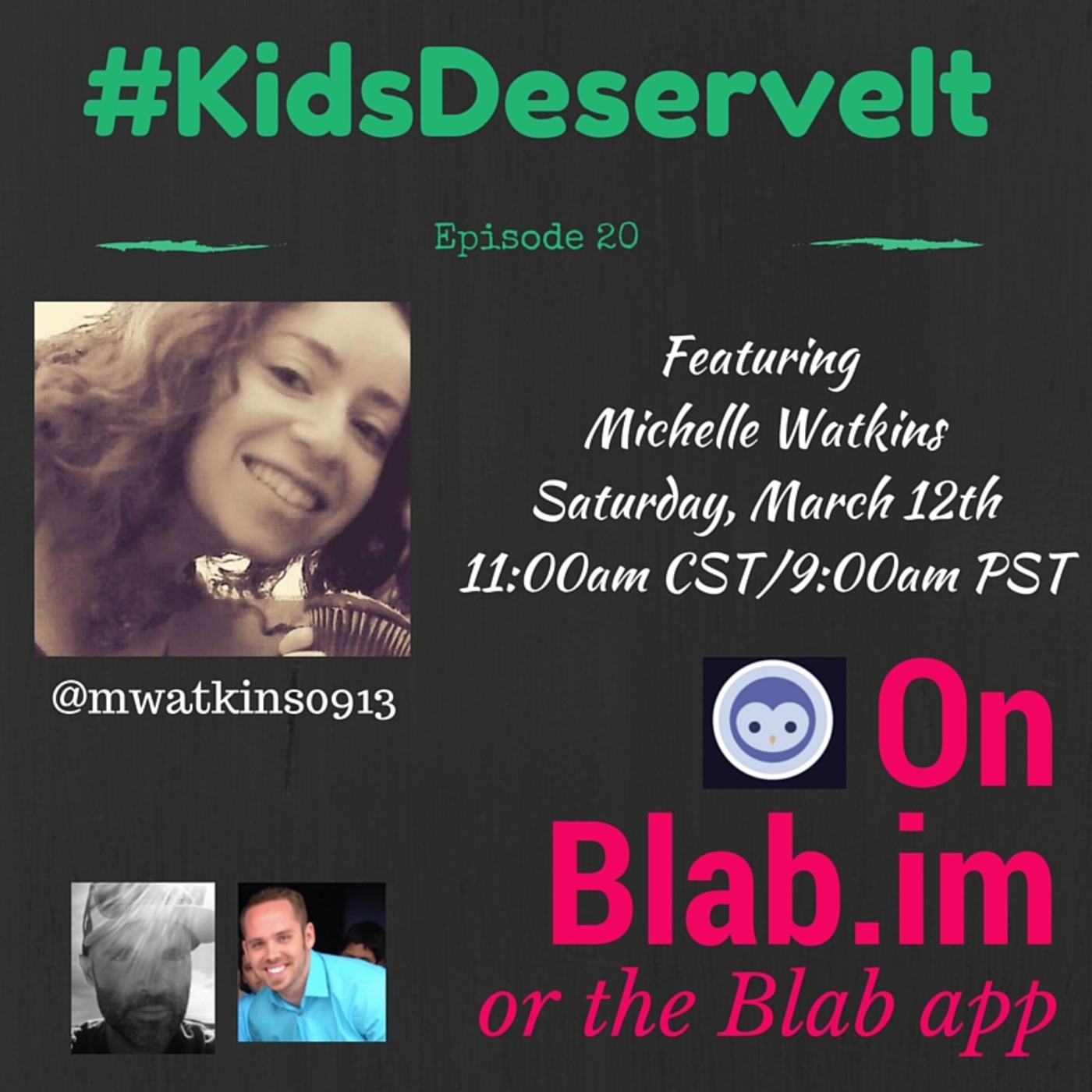 Episode 20 of #KidsDeserveIt with Michelle Watkins