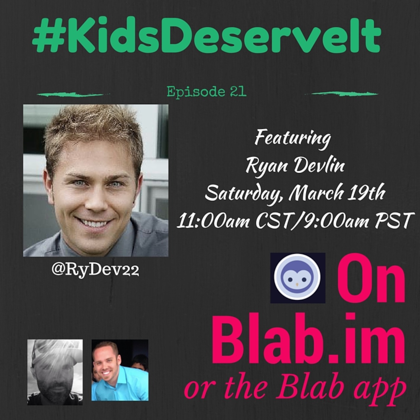 Episode 21 of #KidsDeserveIt with Ryan Devlin