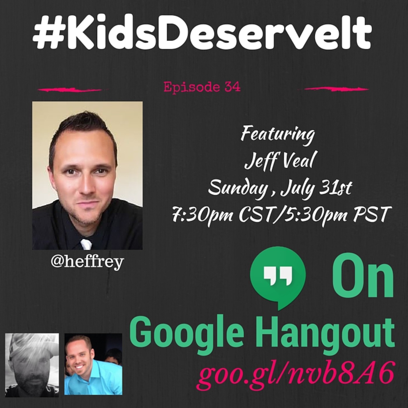Episode 34 of #KidsDeserveIt with Jeff Veal