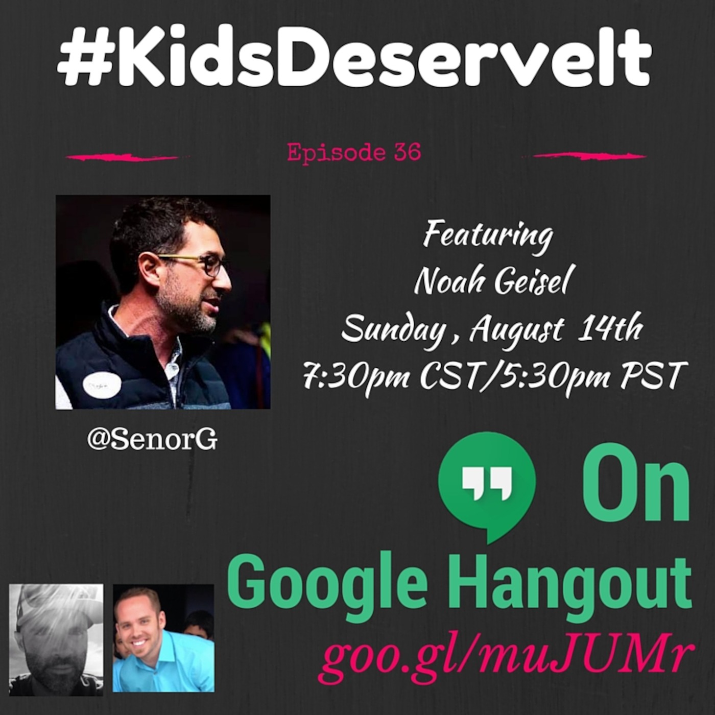 Episode 36 of #KidsDeserveIt with Noah Geisel
