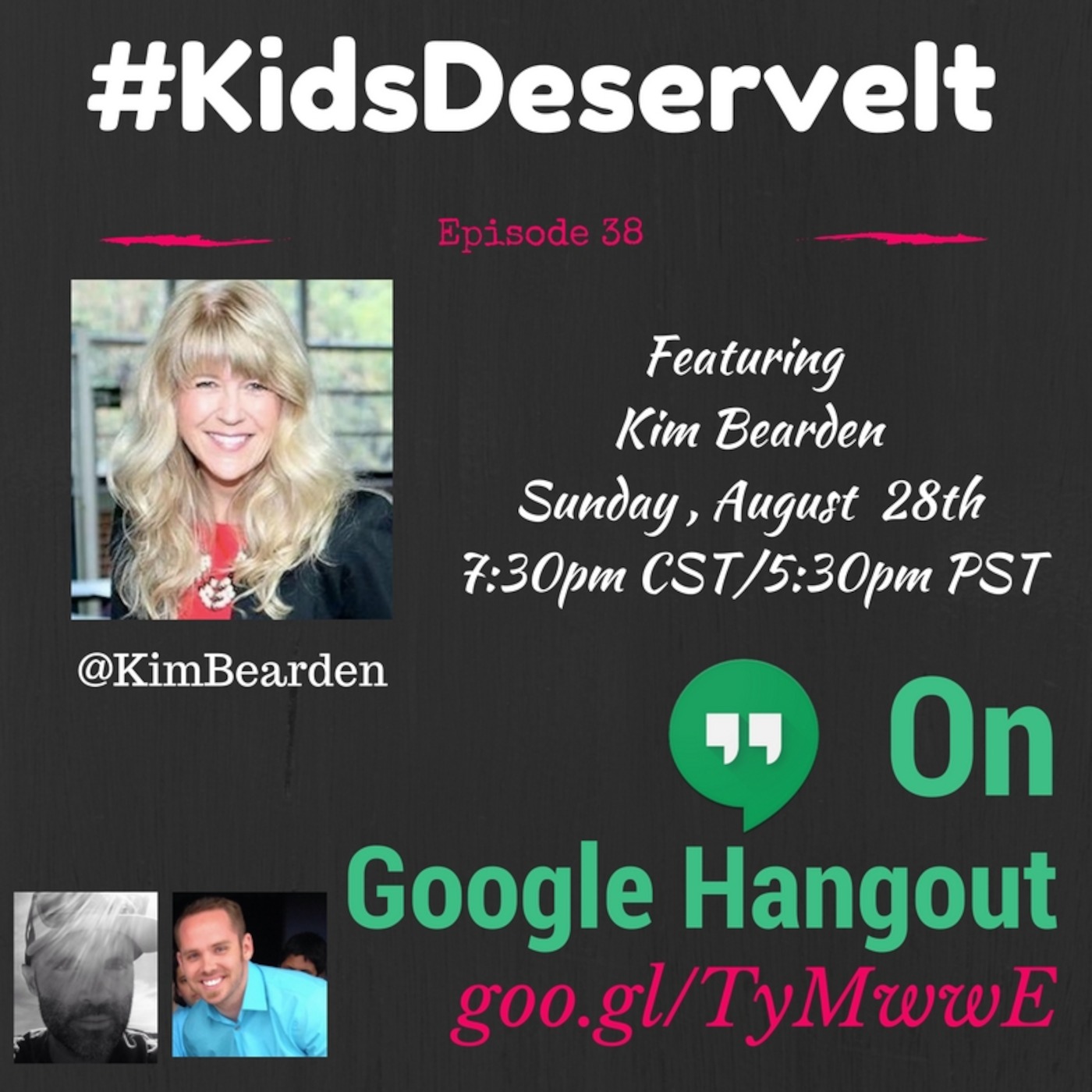 Episode 38 of #KidsDeserveIt with Kim Bearden