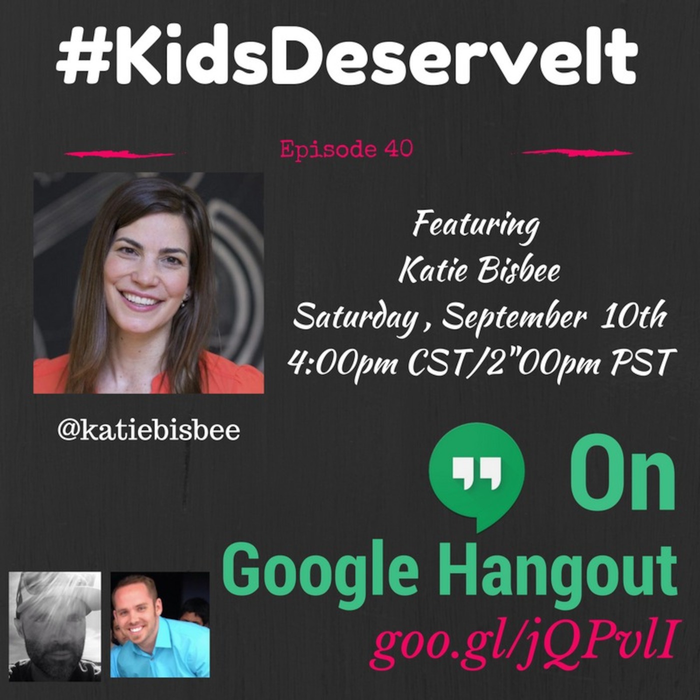 Episode 40 of #KidsDeserveIt with Katie Bisbee