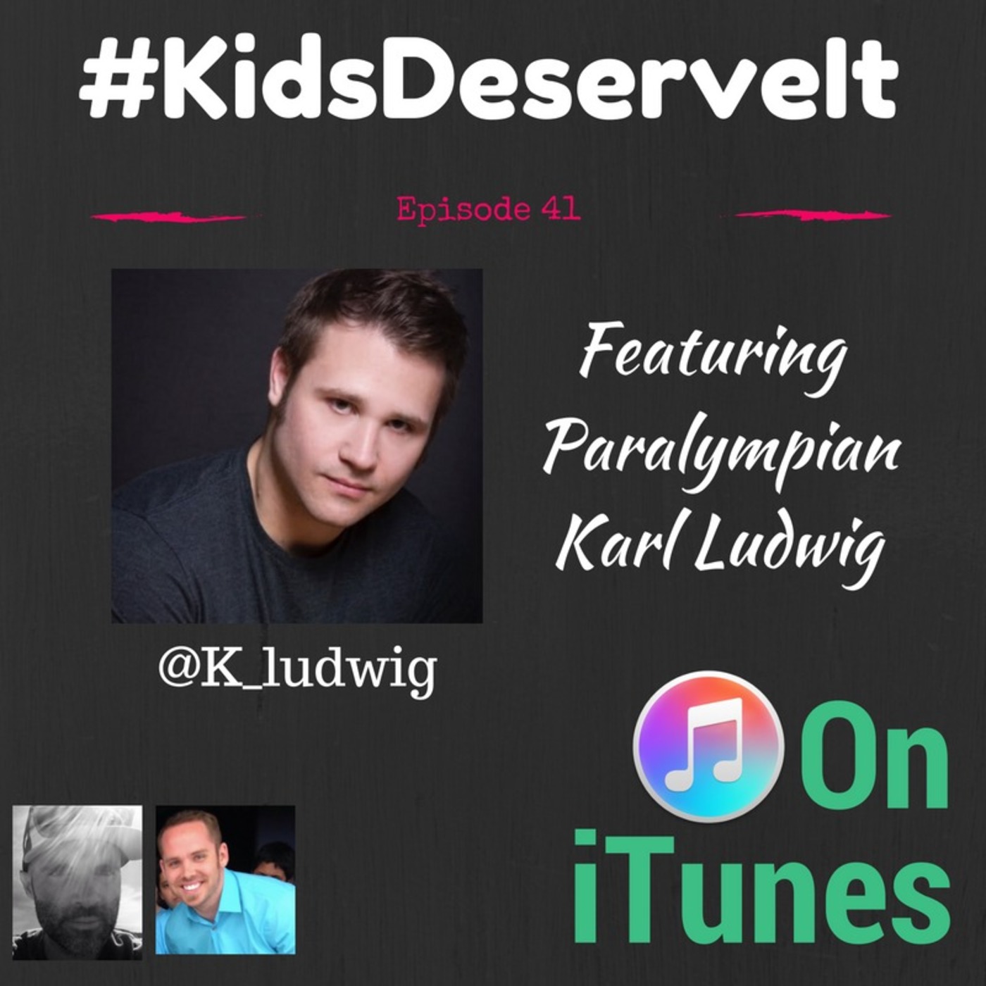 Episode 41 of #KidsDeserveIt with Karl Ludwig
