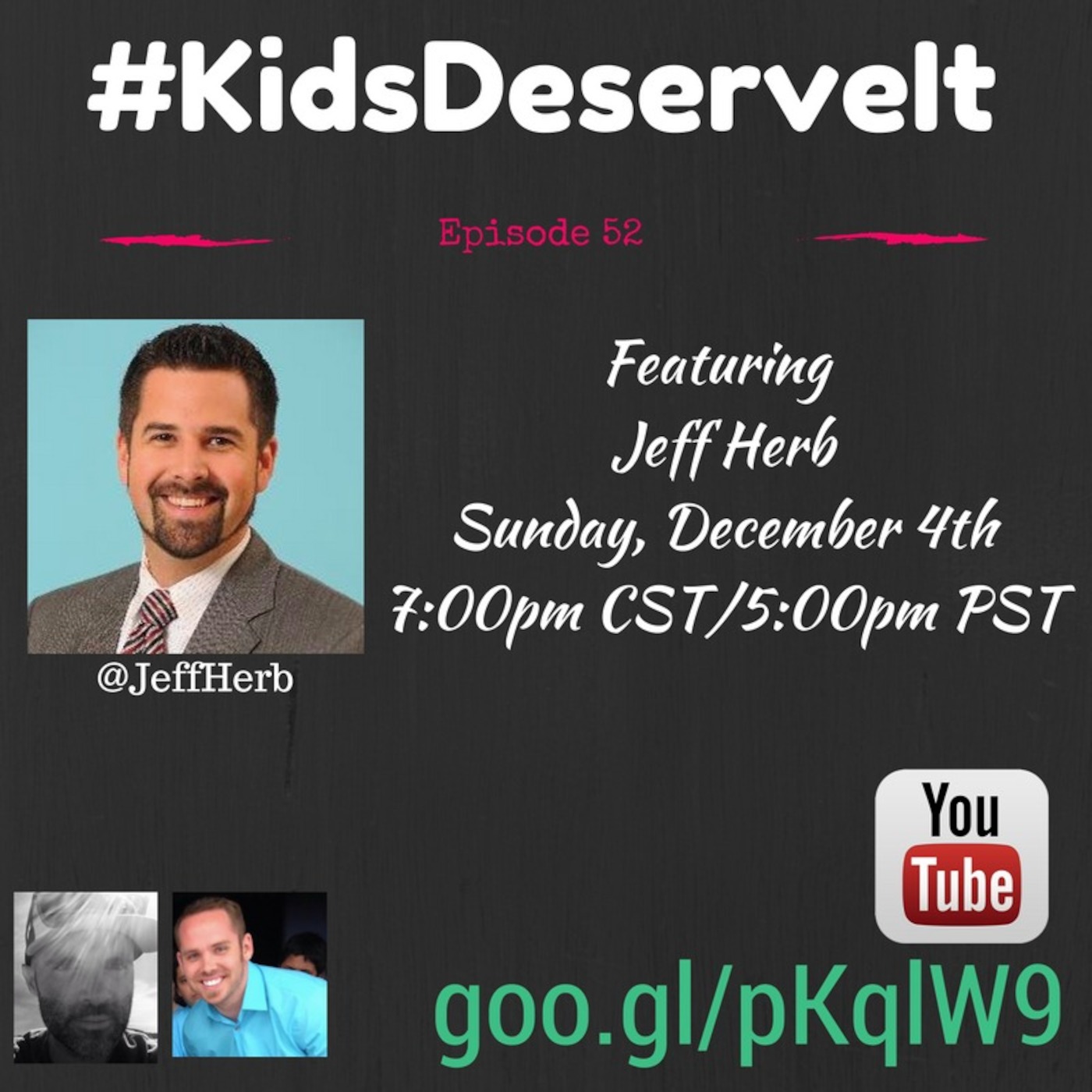 Episode 52 of #KidsDeserveIt with Jeff Herb