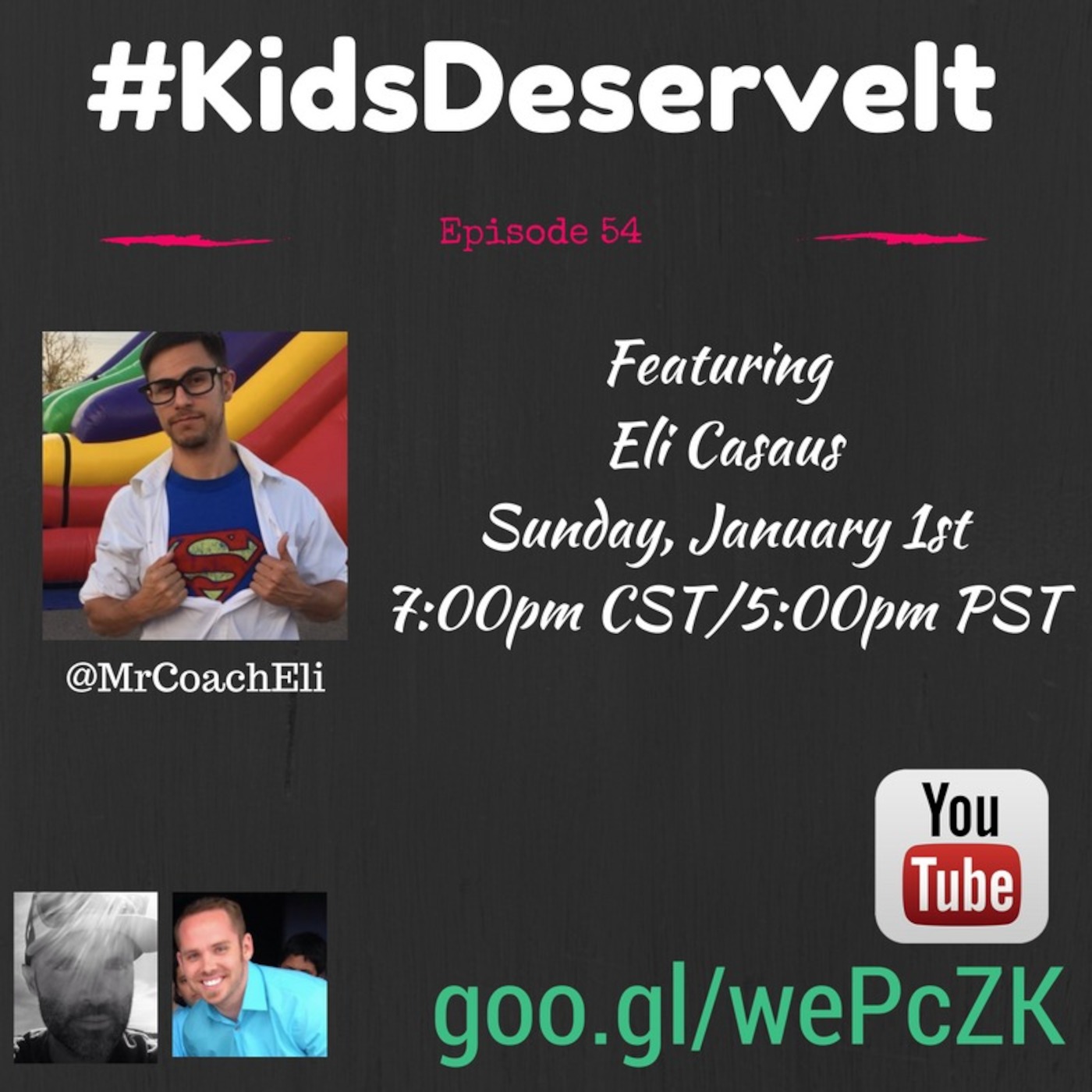 Episode 54 of #KidsDeserveIt with Eli Casaus