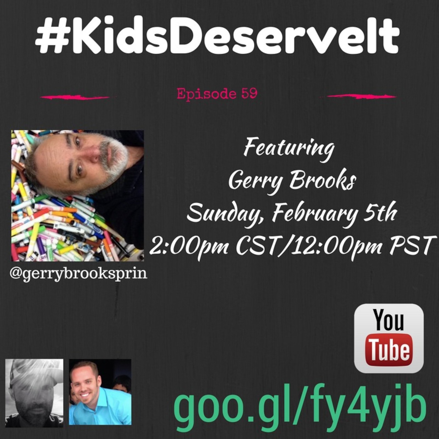 Episode 59 of #KidsDeserveIt with Gerry Brooks