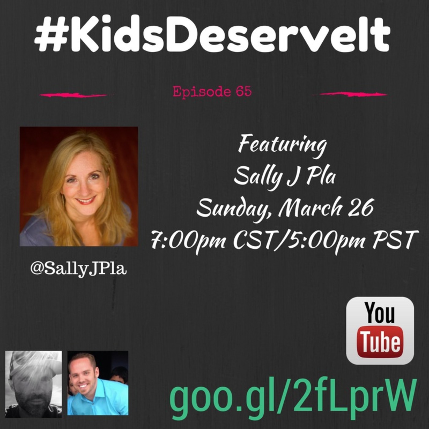 Episode 65 of #KidsDeserveIt with Sally J Pla
