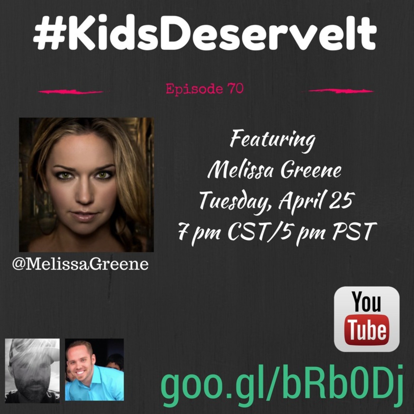 Episode 70 of #KidsDeserveIt with Melissa Greene