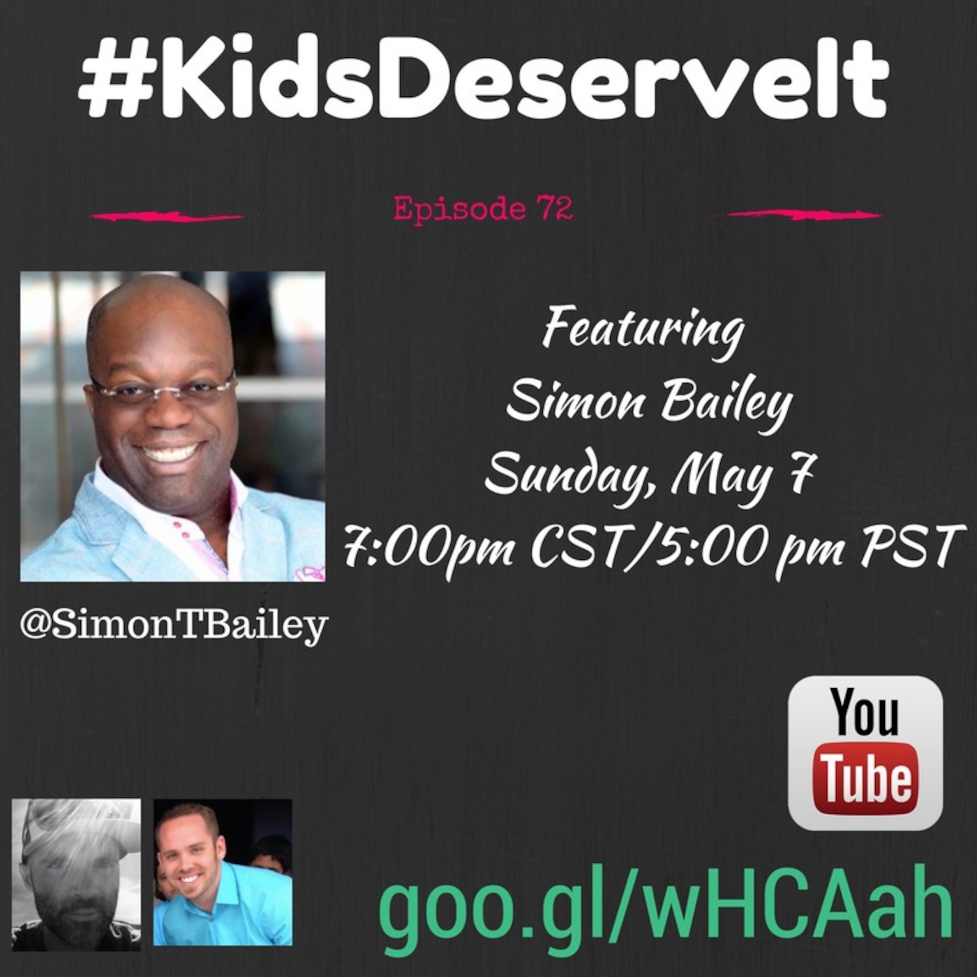 Episode 72 of #KidsDeserveIt with Simon T. Bailey