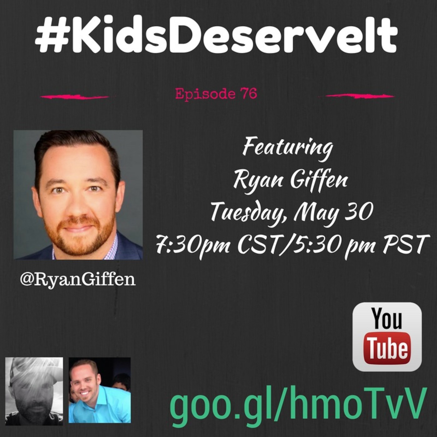 Episode 76 of #KidsDeserveIt with Ryan Giffen