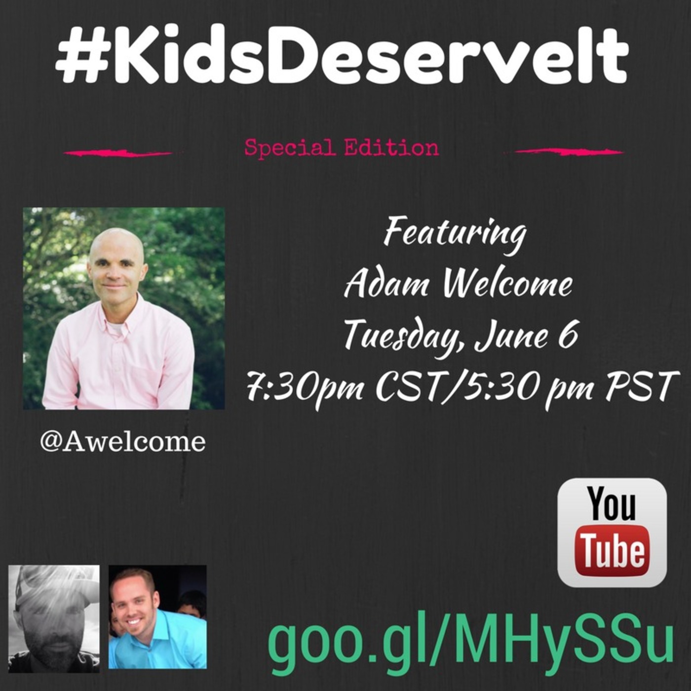 Special Edition of #KidsDeserveIt featuring Adam Welcome