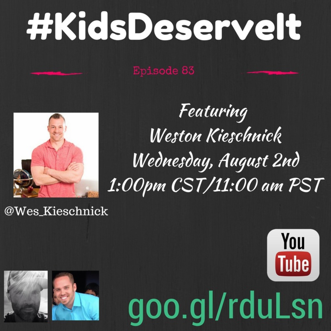 Episode 83 of #KidsDeserveIt with Wes Kieschnick