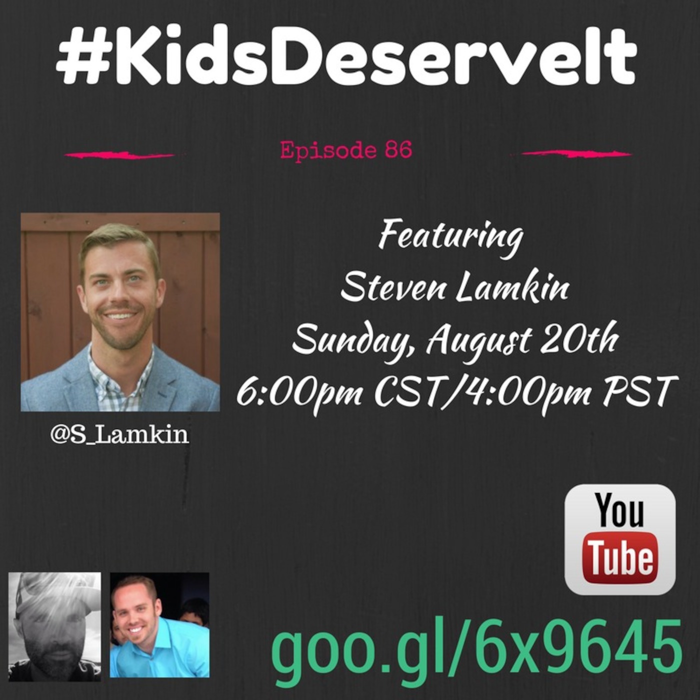 Episode 86 of #KidsDeserveIt with Steven Lamkin