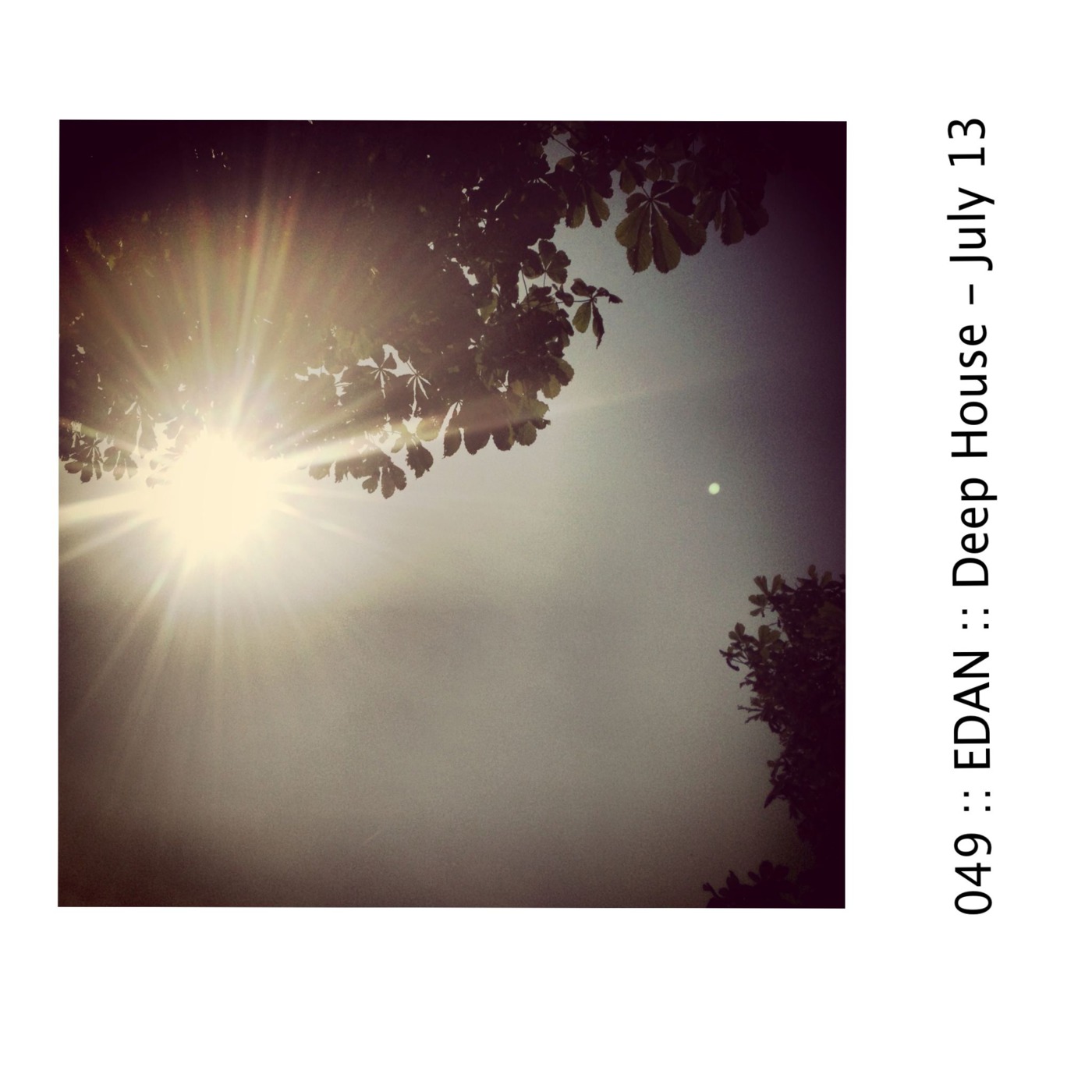 049 :: EDAN :: Deep House - July 13