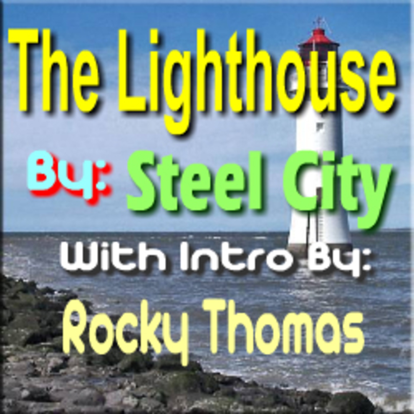 Steel City  - The Lighthouse with intro by Rocky Thomas