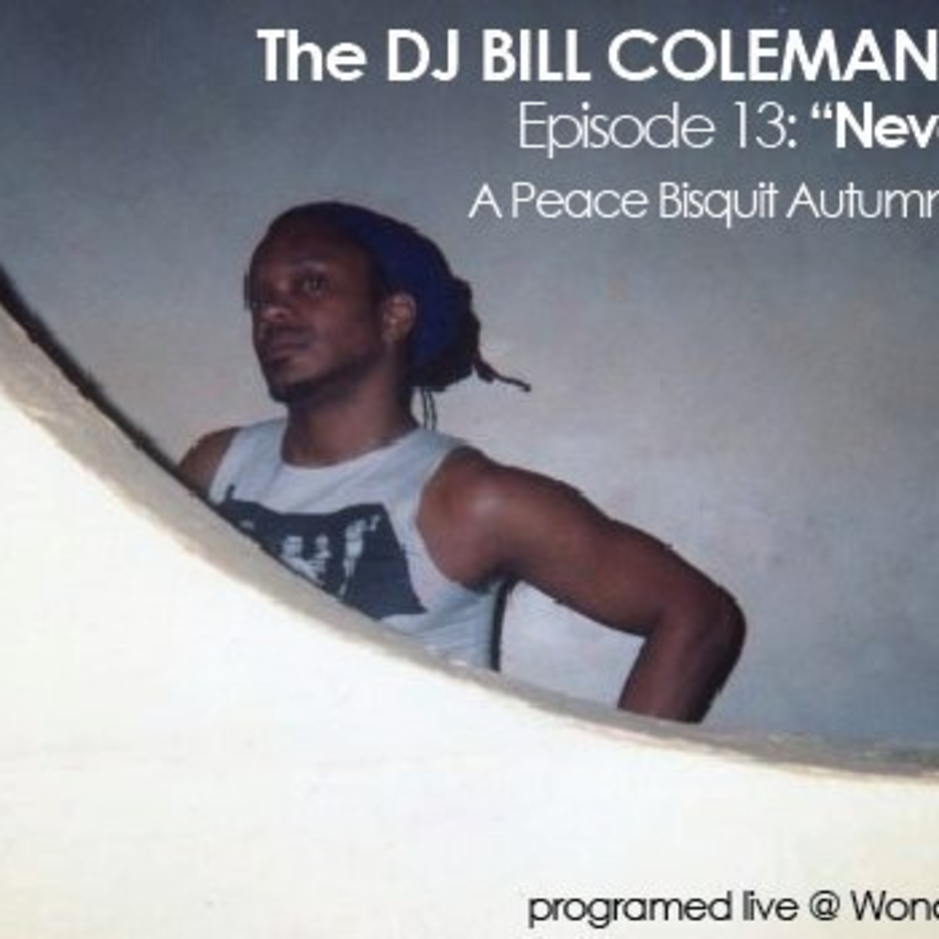 DJ Bill Coleman & Peace Bisquit Podcast