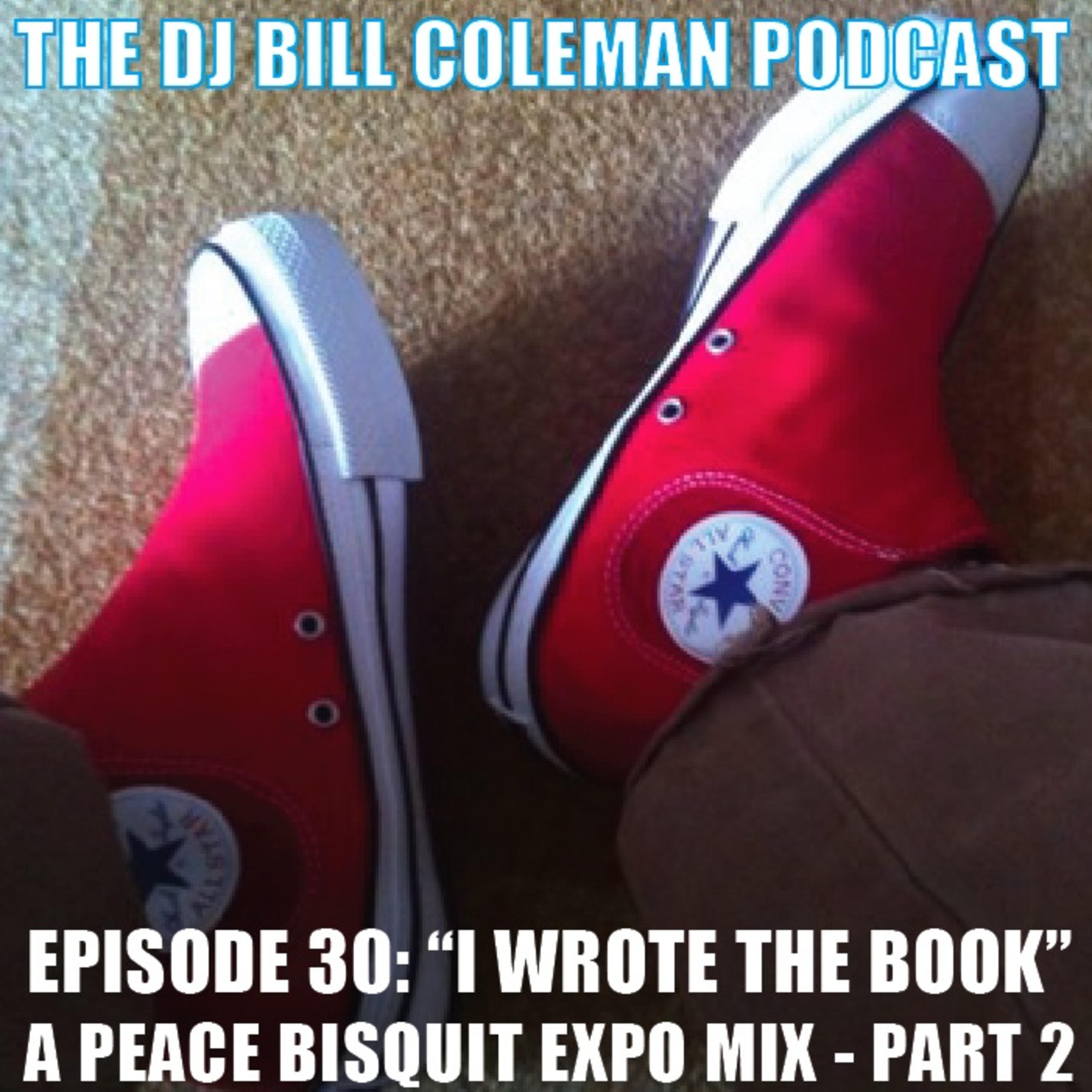 DJ Bill Coleman & Peace Bisquit Podcast