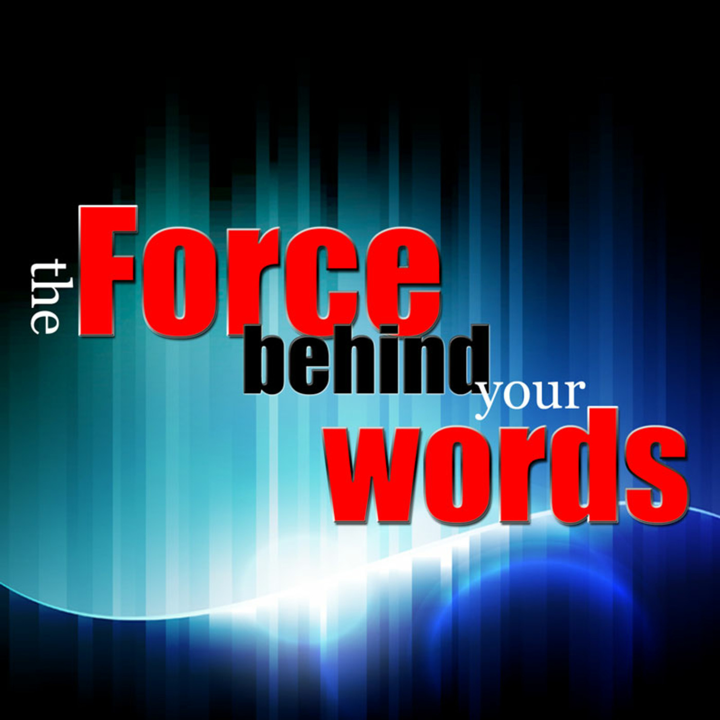#248 The Force Behind Your Words - part 4