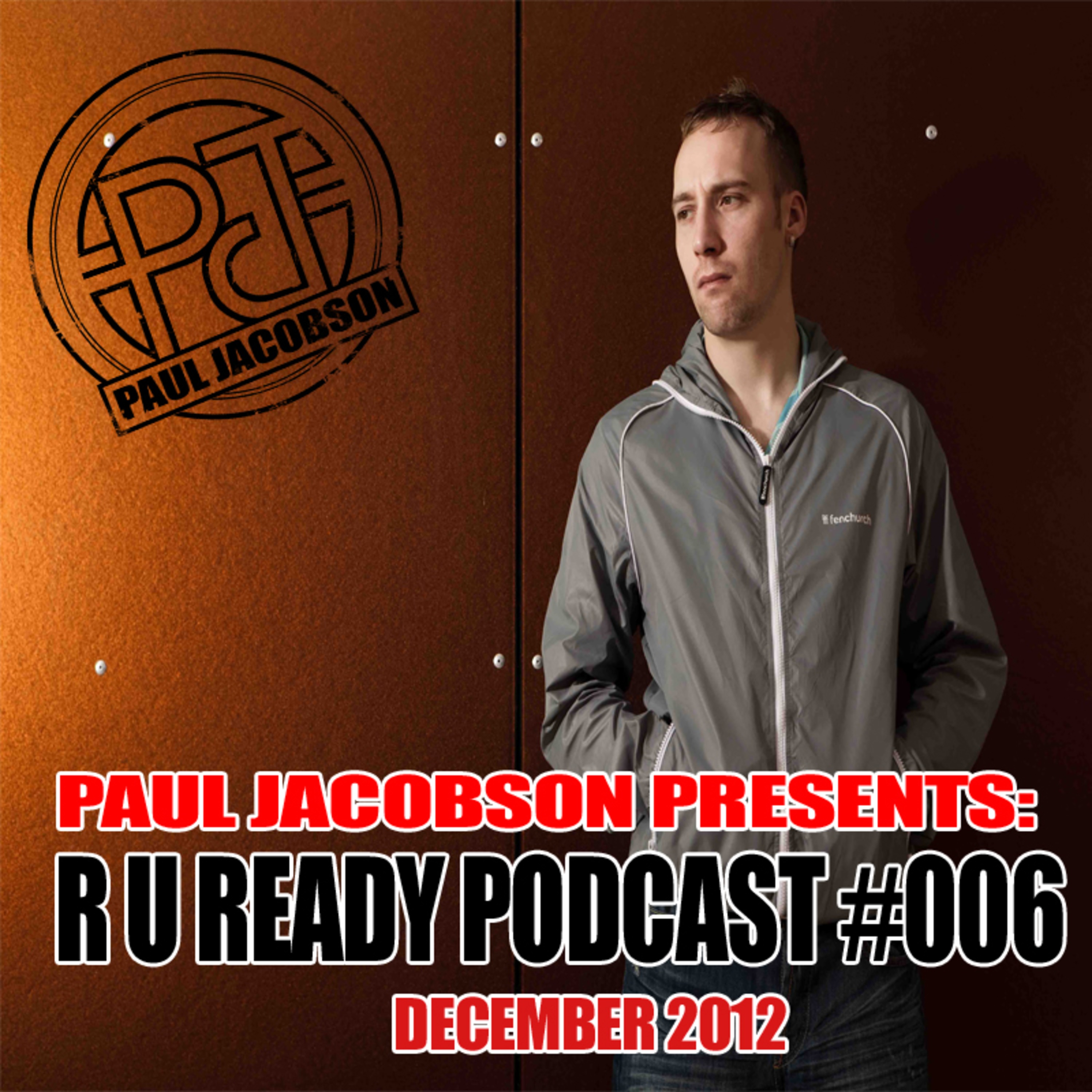 Paul Jacobson Pres. R U Ready #006 - December 2012 episode artwork