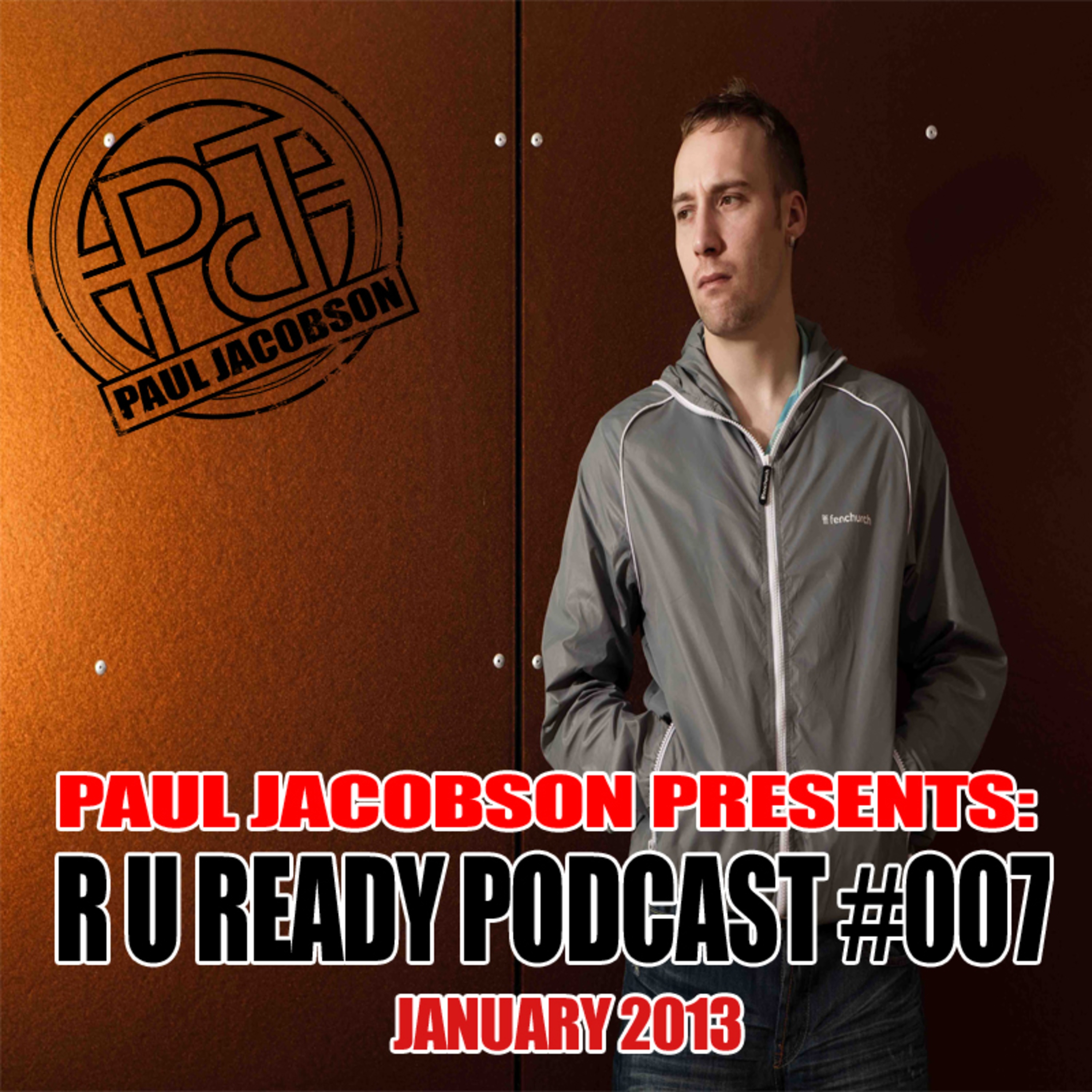 Paul Jacobson Pres. R U Ready #007 - January 2013 episode artwork