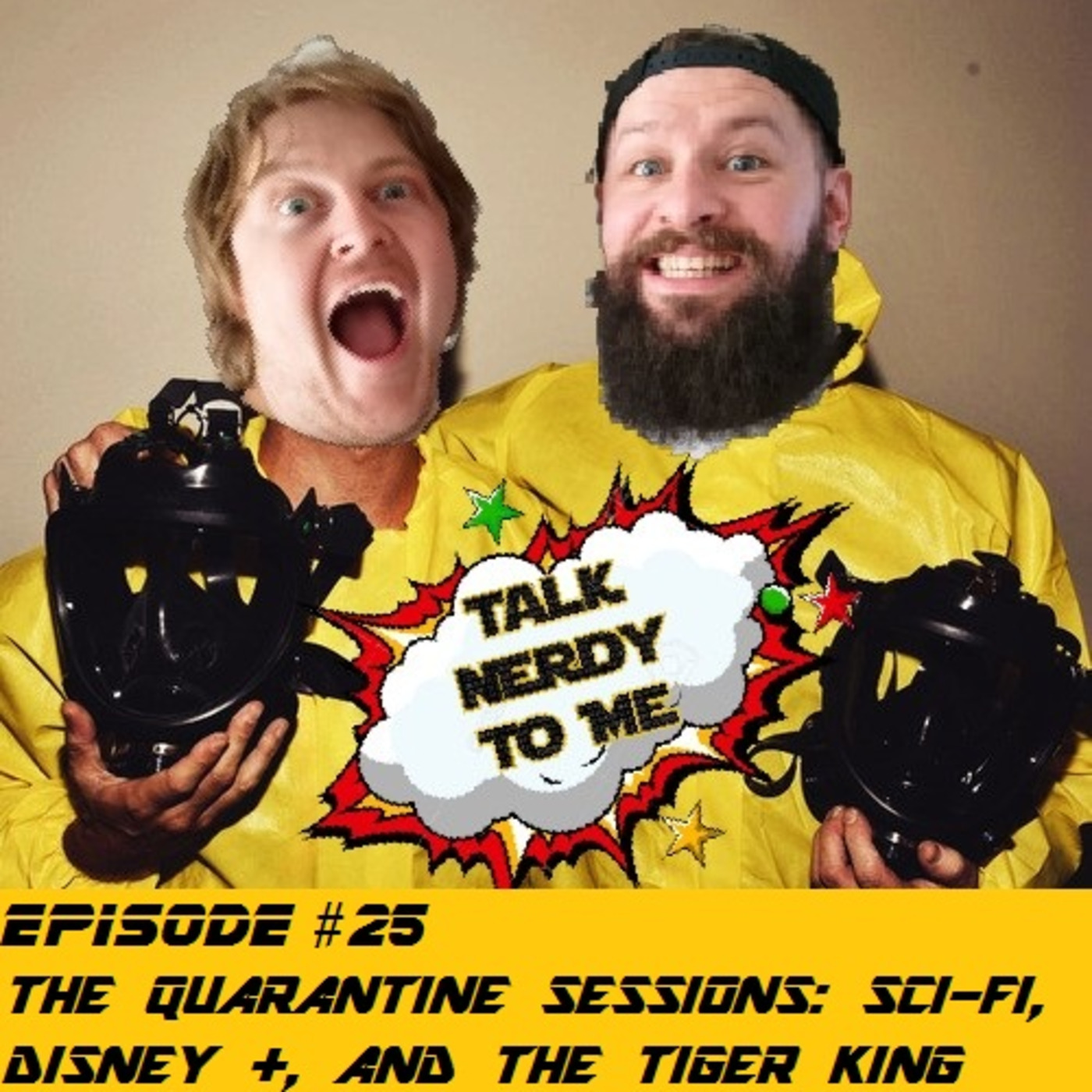 EPISODE #25 - THE QUARANTINE SESSIONS: Sci-Fi. Disney+, and the Tiger King episode artwork