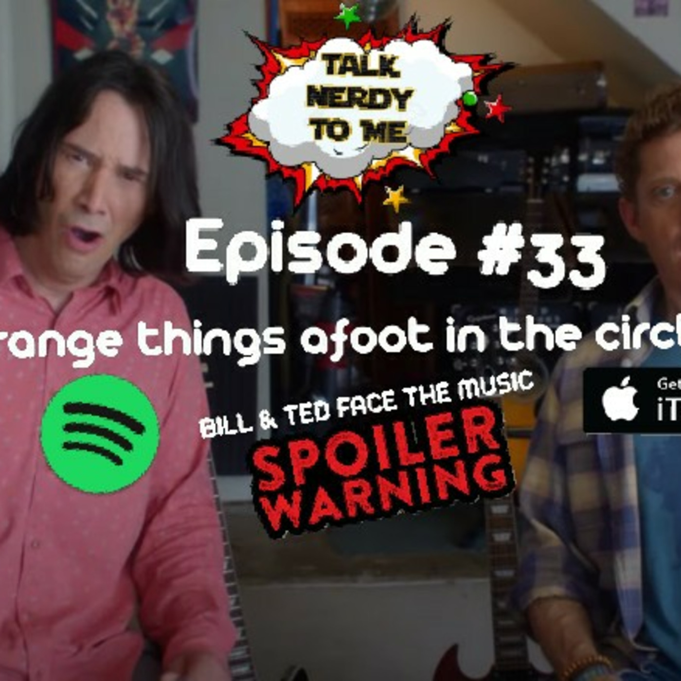 EPISODE #33 - Strange Things Afoot at the Circle K...and Bill and Ted: Face the Music episode artwork