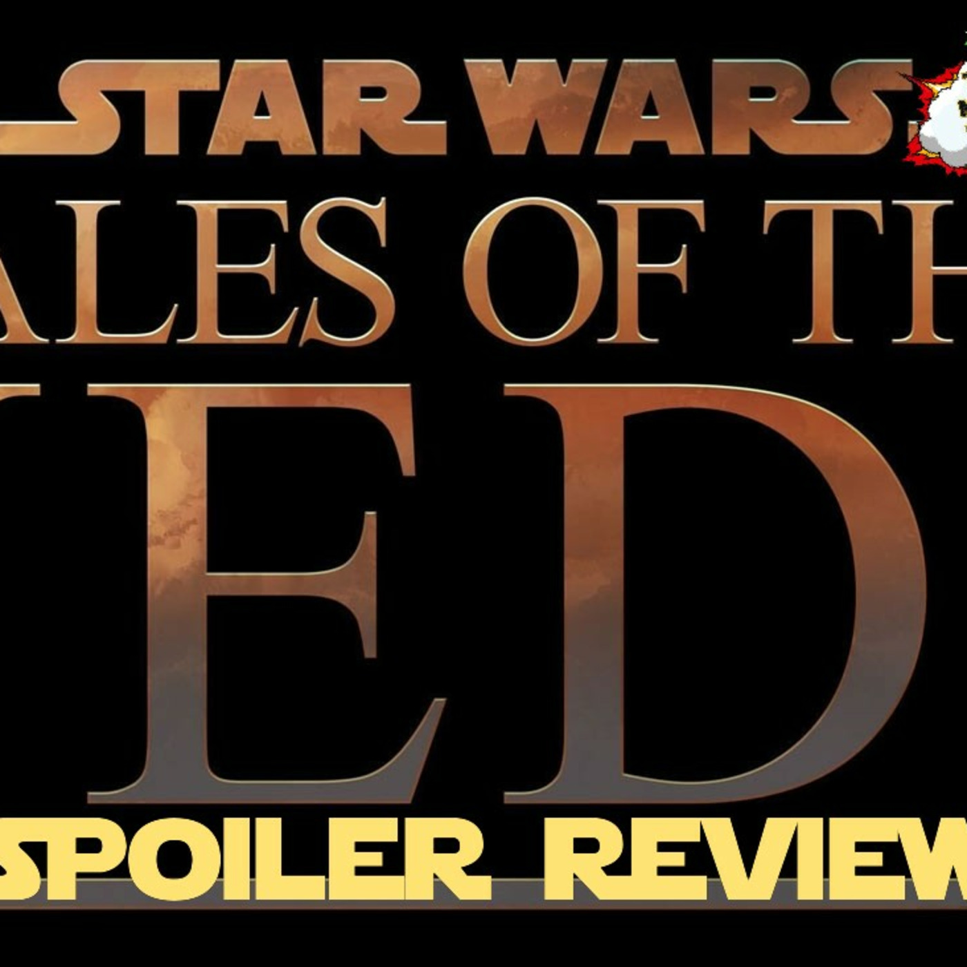 TALES OF THE JEDI - SPOILER REVIEW