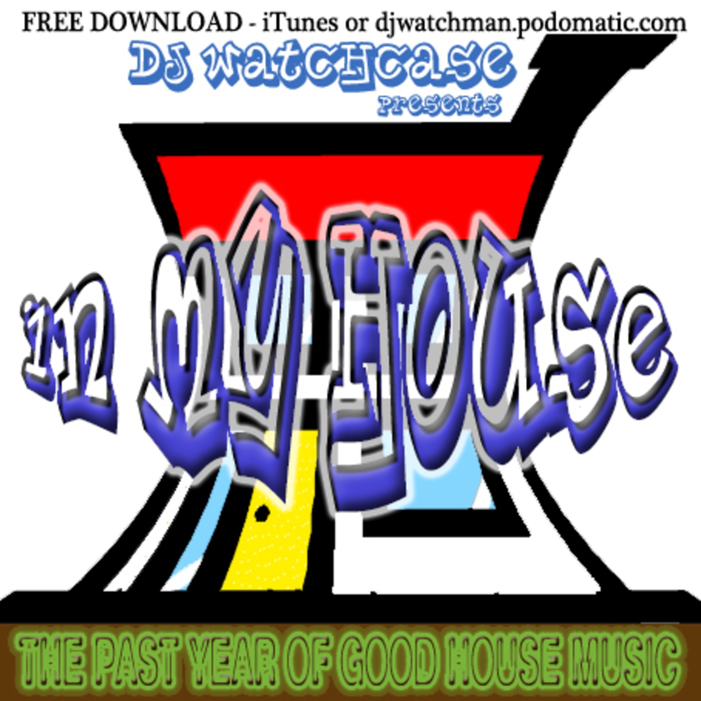 In My House - Dj WatchCase - JUNE 2010 - Episode 8