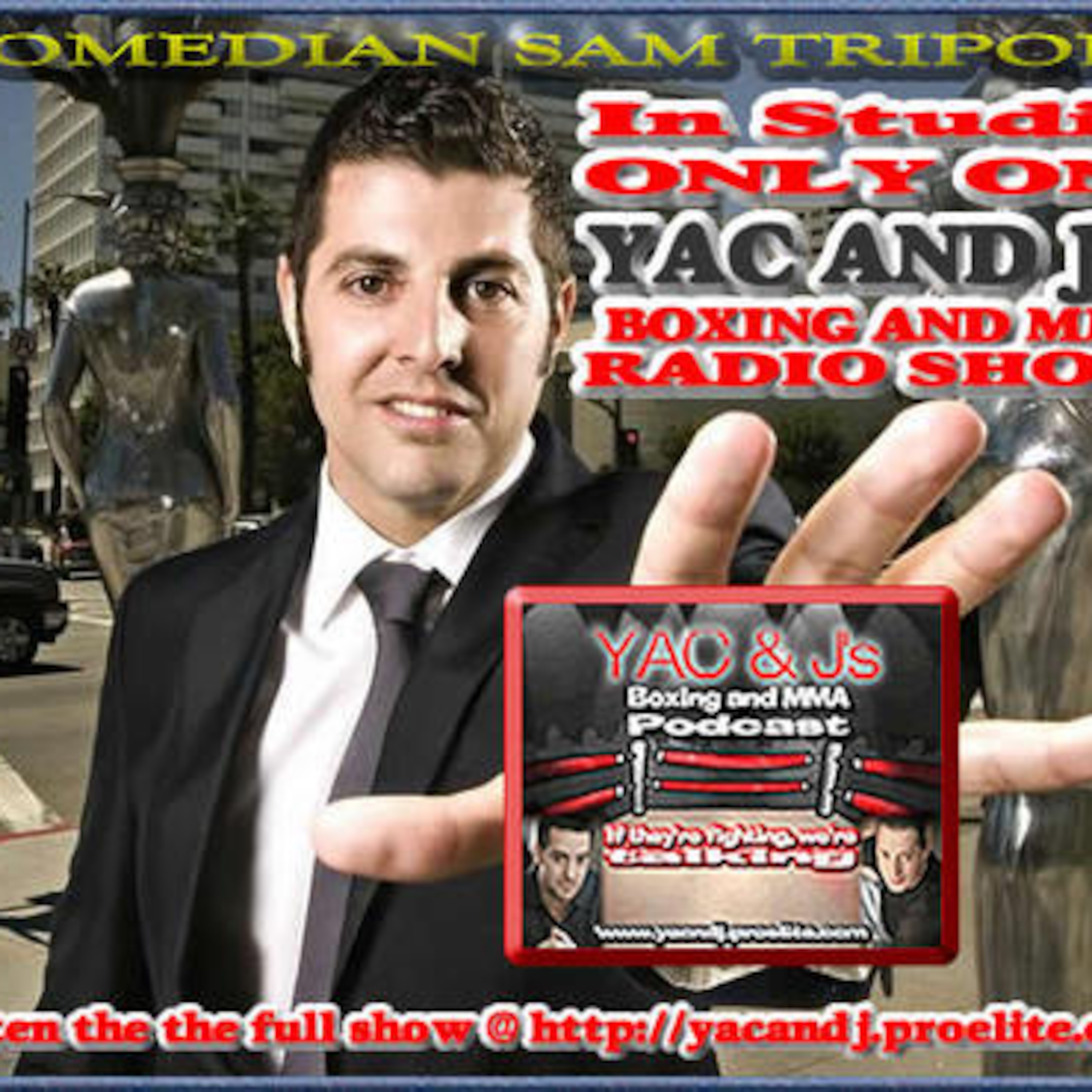 YAC AND J SHOW with In-Studio Guest Comedian Sam Tripoli