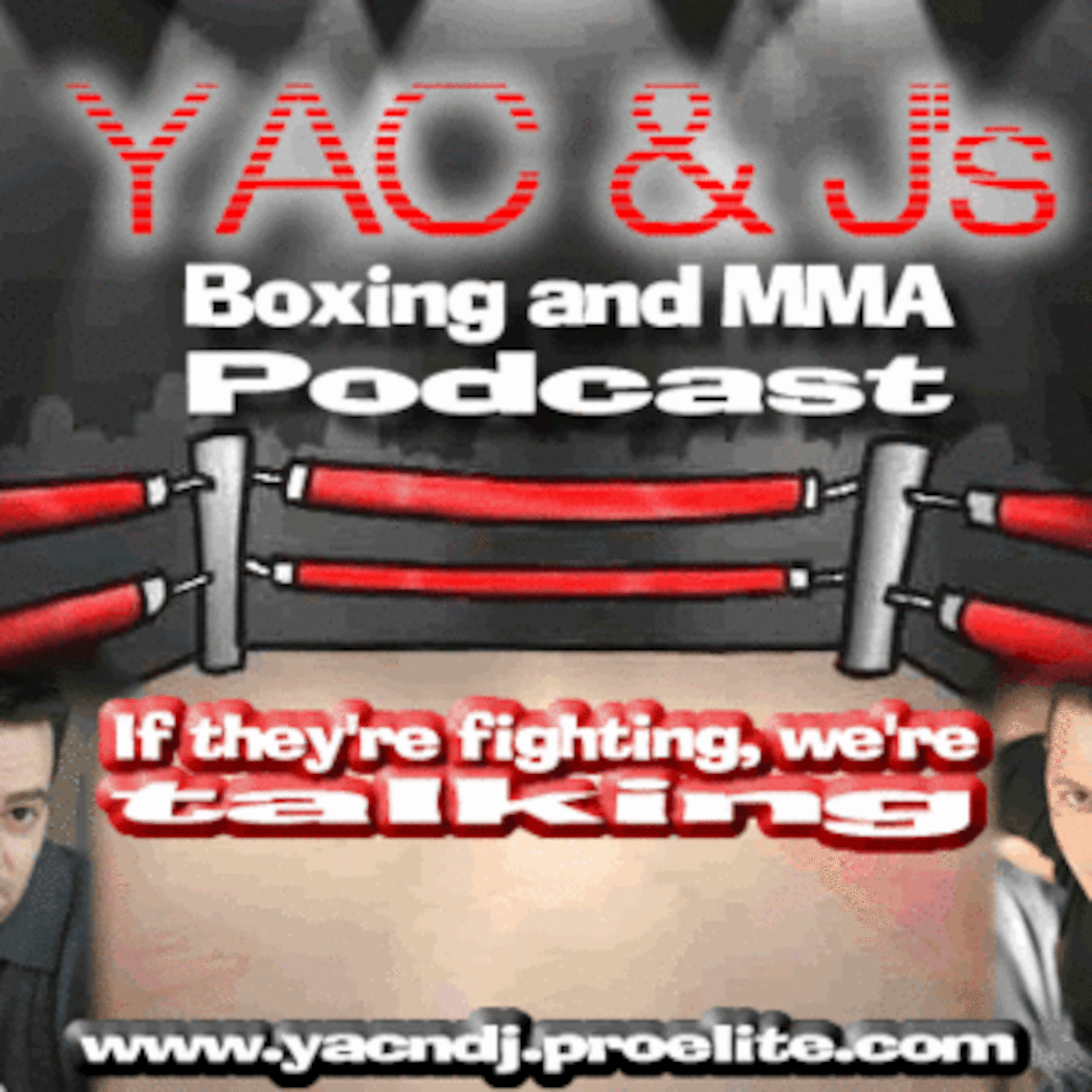 YAC AND J'S BOXING AND MMA PODCAST SHOW #104