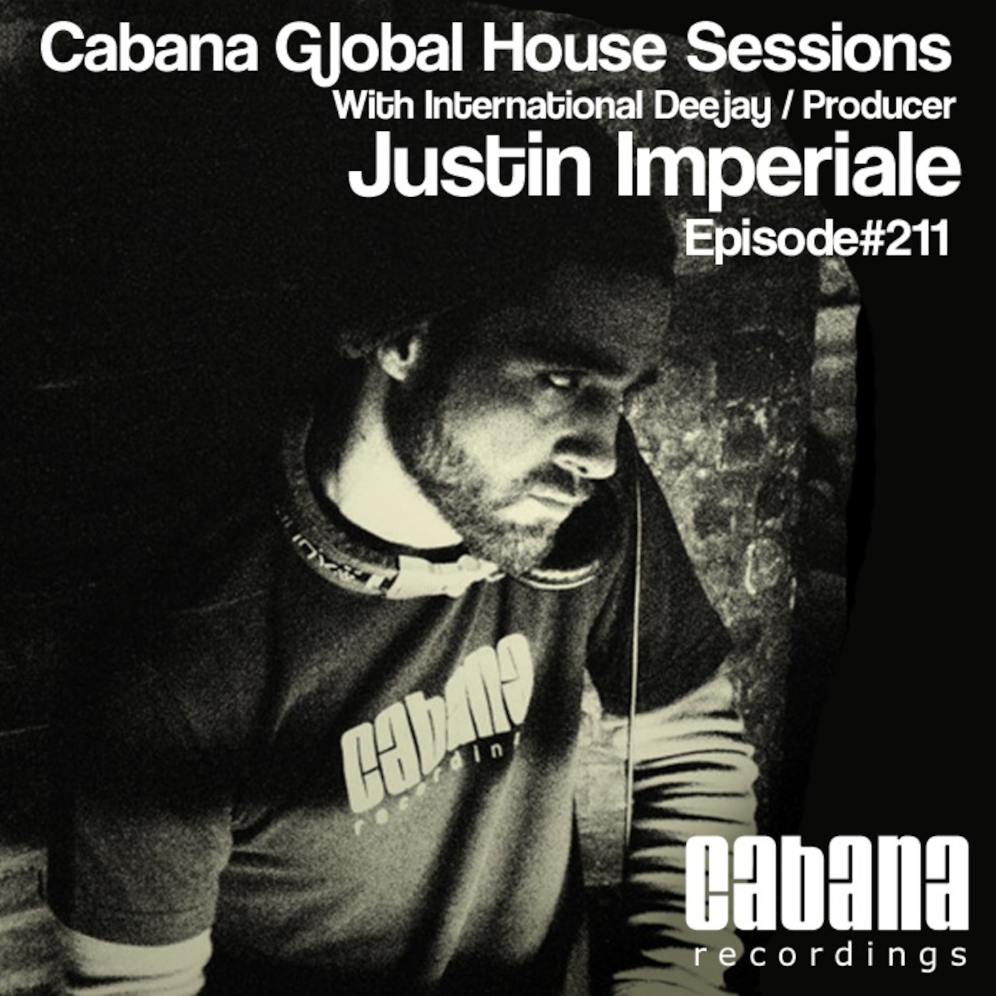 Justin Imperiale - Cabana Global House Sessions (Episode #211)