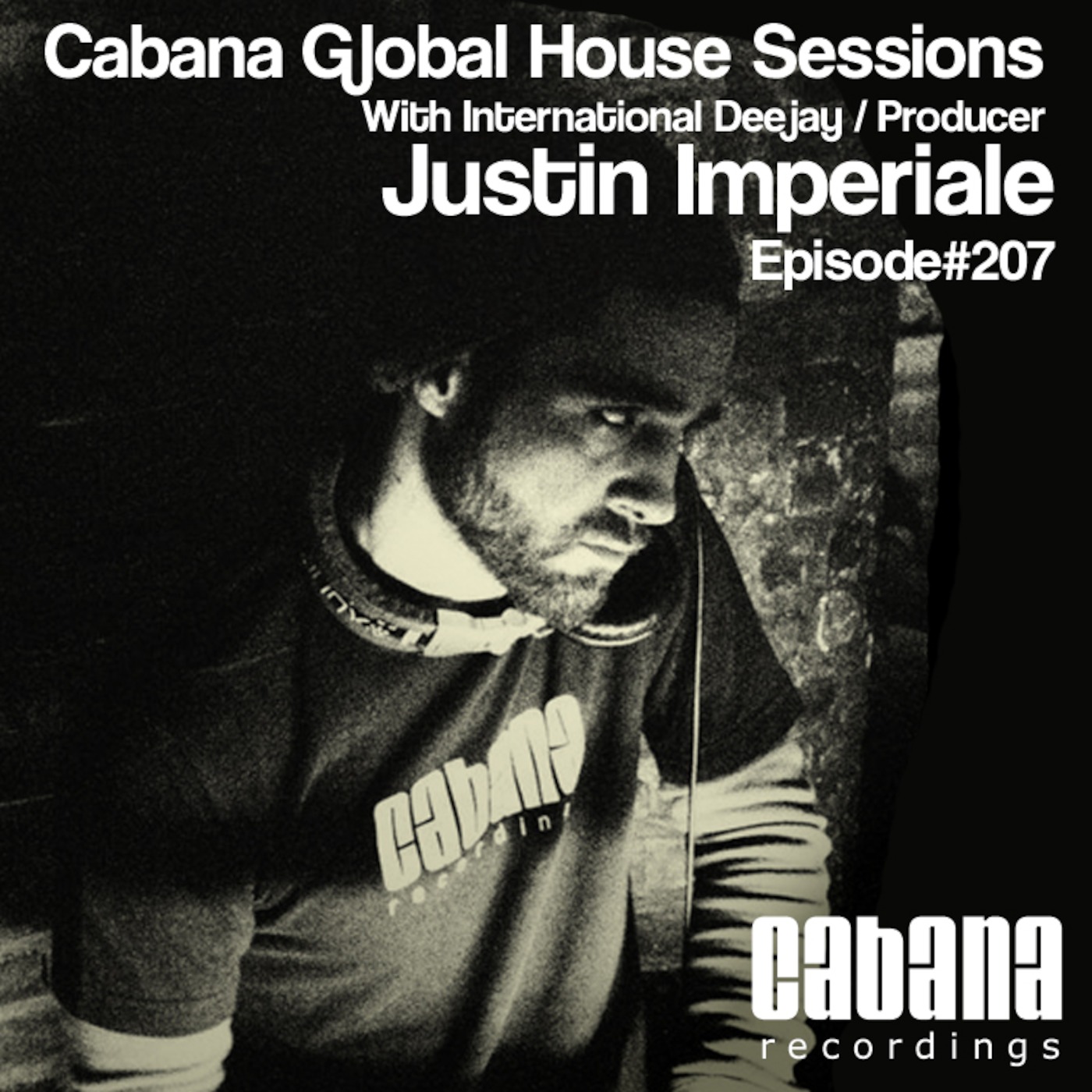 Justin Imperiale - Cabana Global House Sessions (Episode#207)