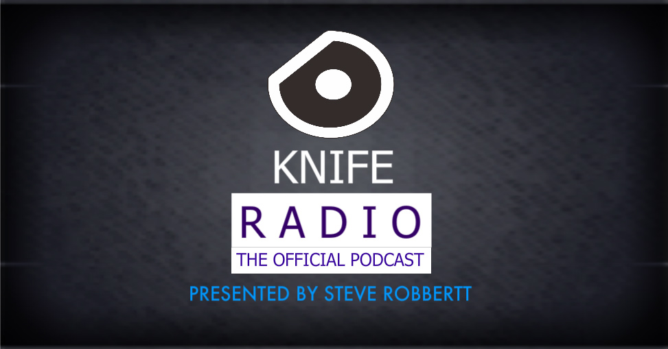 Steve Robbertt | Knife Radio Episode #41 | 13-06-14