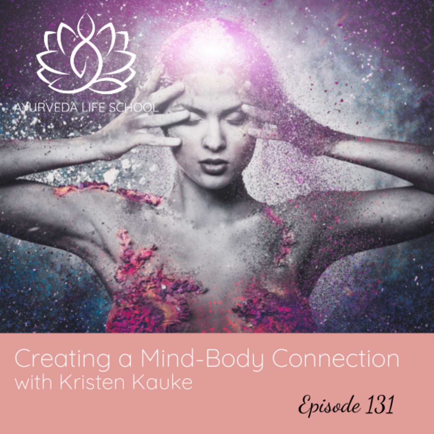 Episode 131: Ep #131: Connecting the Mind and Body with Kristen Kauke