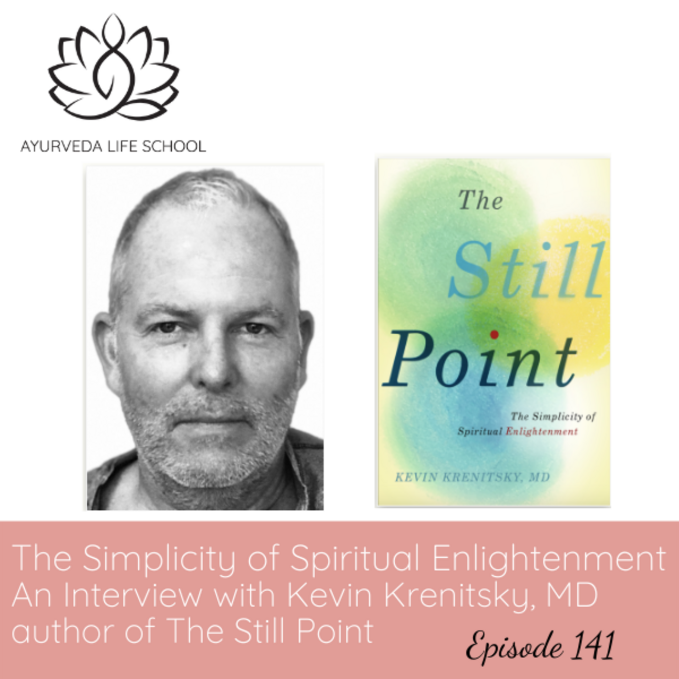 Episode 141: Ep #141: The Simplicity of Spiritual Enlightenment with Kevin Krenitsky, MD