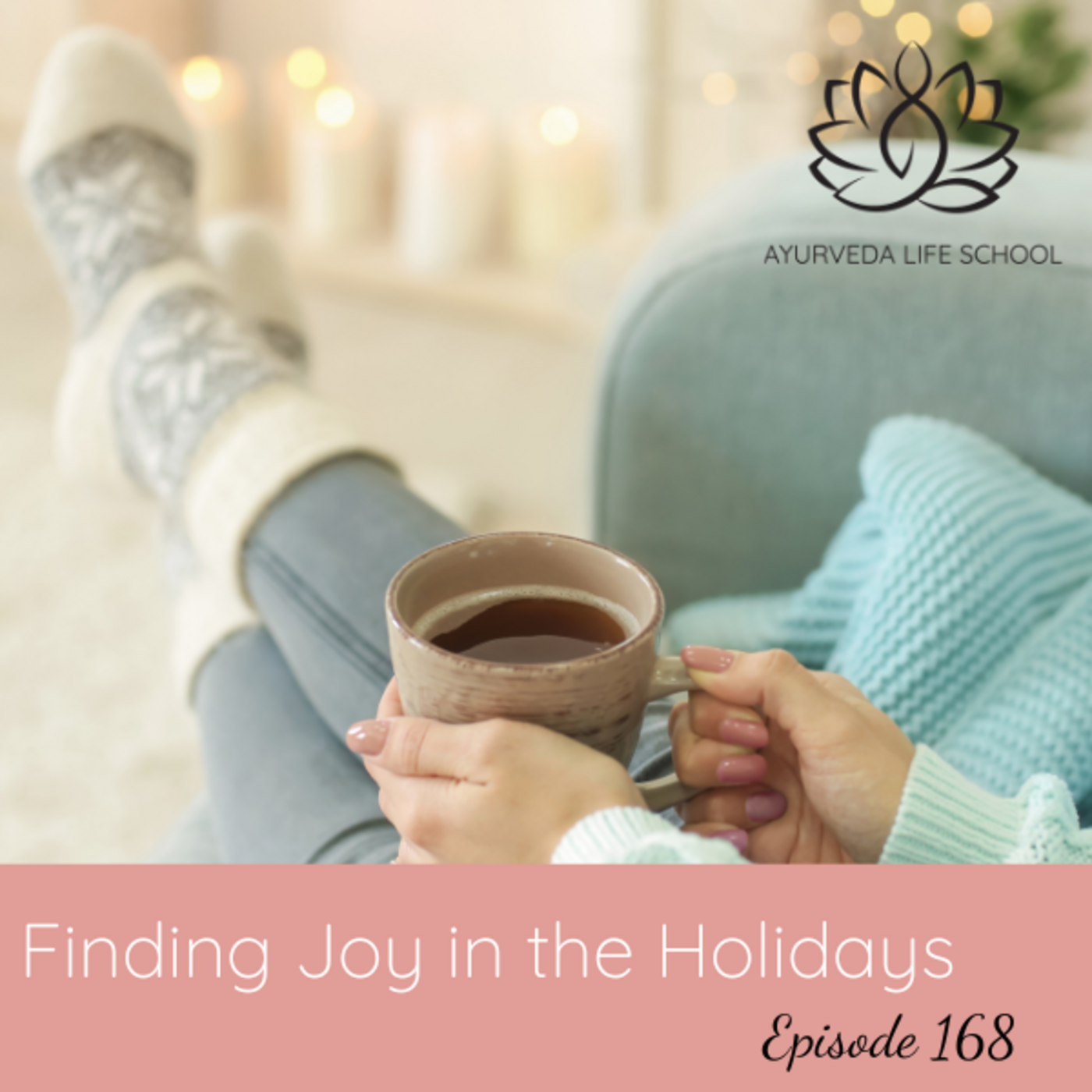 Episode 168: Ep #168: Finding Joy in the Holidays