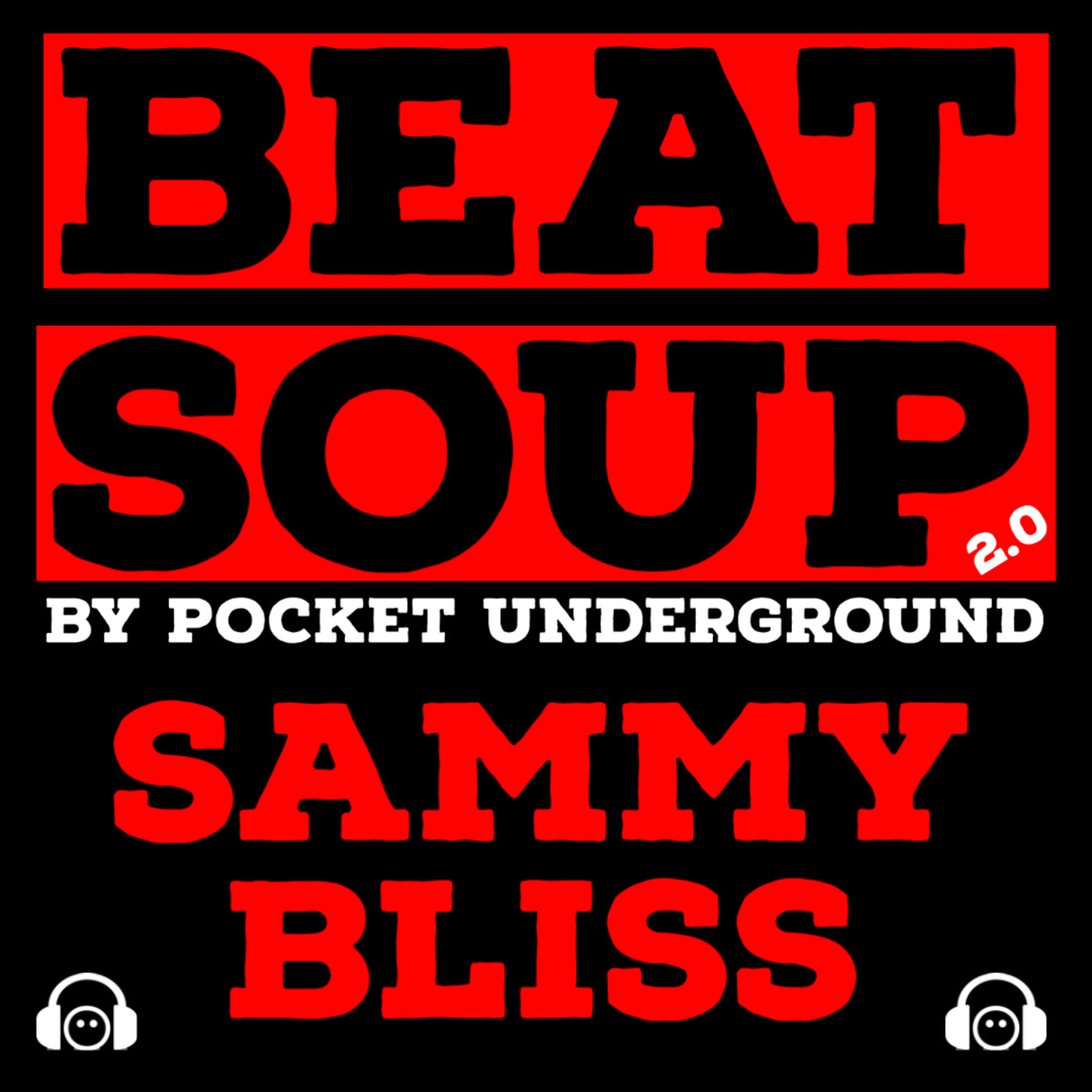 Episode 200: Sammy Bliss - Beat Soup 2.0 #200 - Pocket Underground