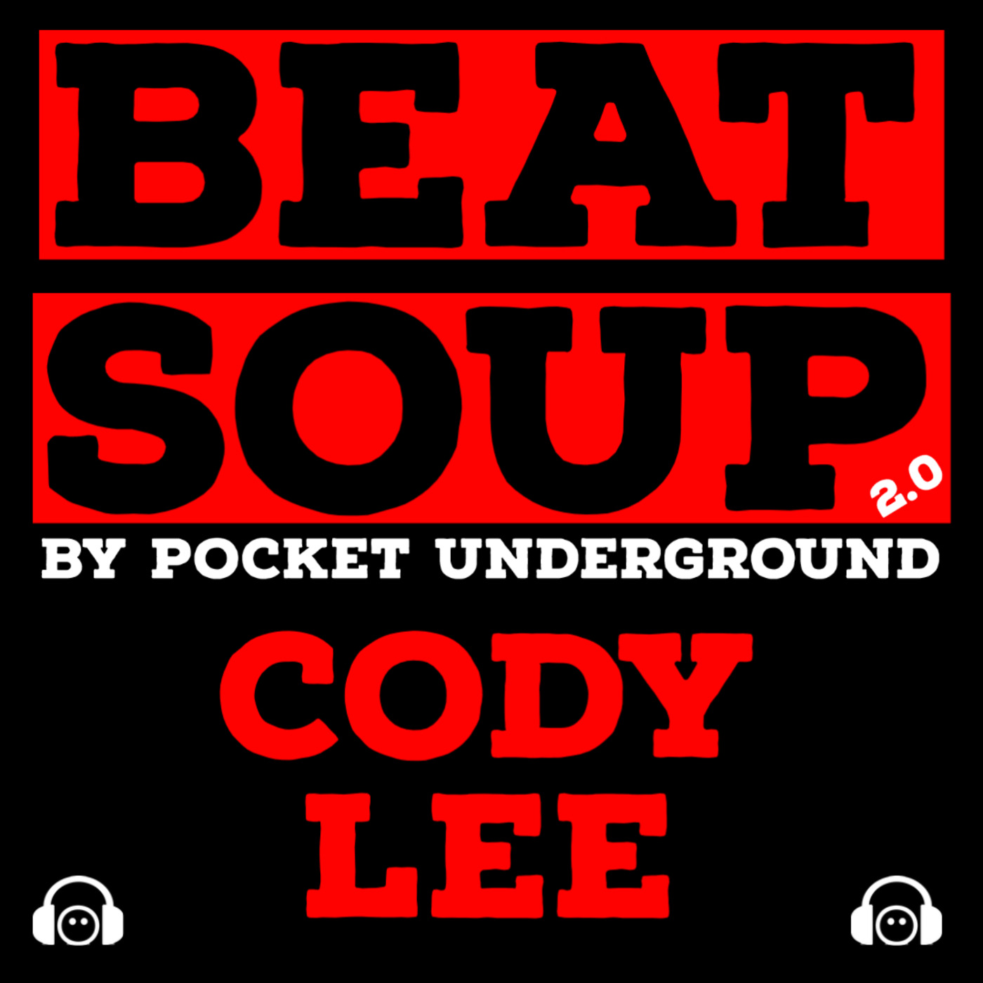 Episode 201: Cody Lee - Beat Soup 2.0 #201 - Pocket Underground