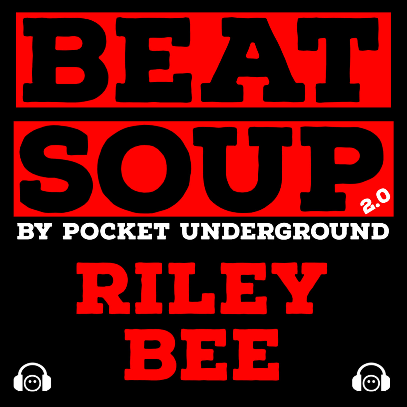 Episode 202: Riley Bee - Beat Soup 2.0 #202 - Pocket Underground