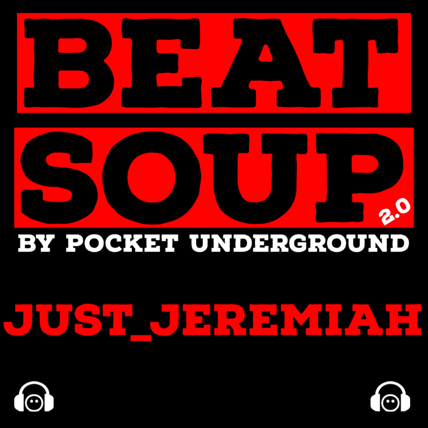 Episode 203: Just_Jeremiah - Beat Soup 2.0 #203 - Pocket Underground