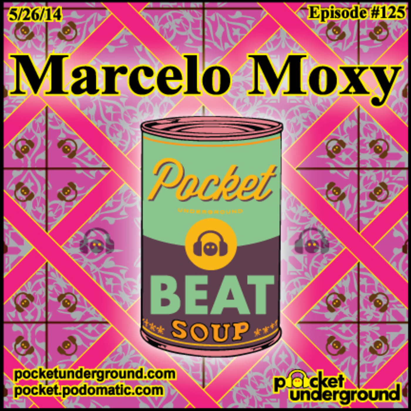 Marcelo Moxy - Beat Soup #125 - Pocket Underground
